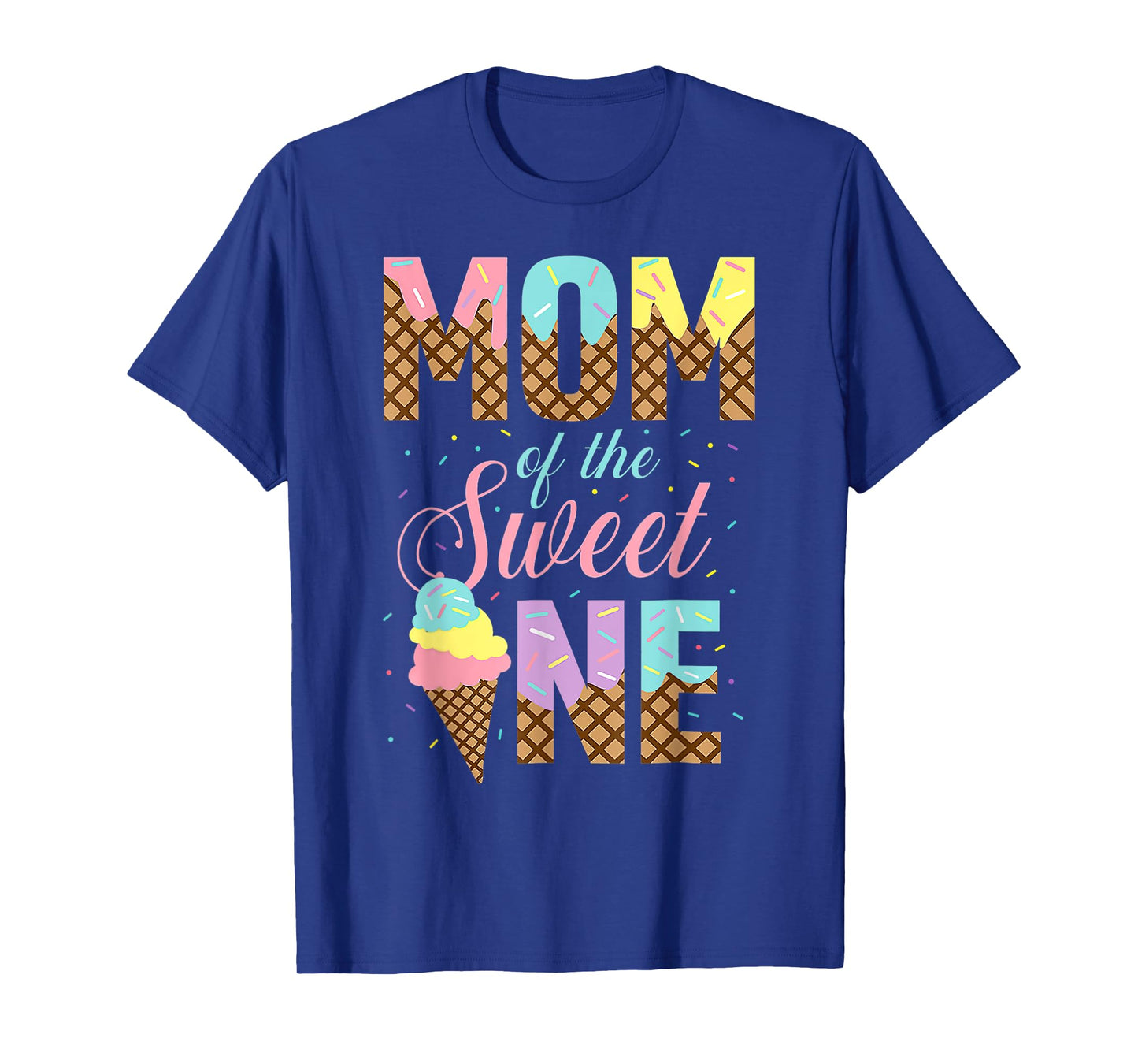 Mom Of The Sweet One Ice Cream 1st First Family Mother's Day T-Shirt