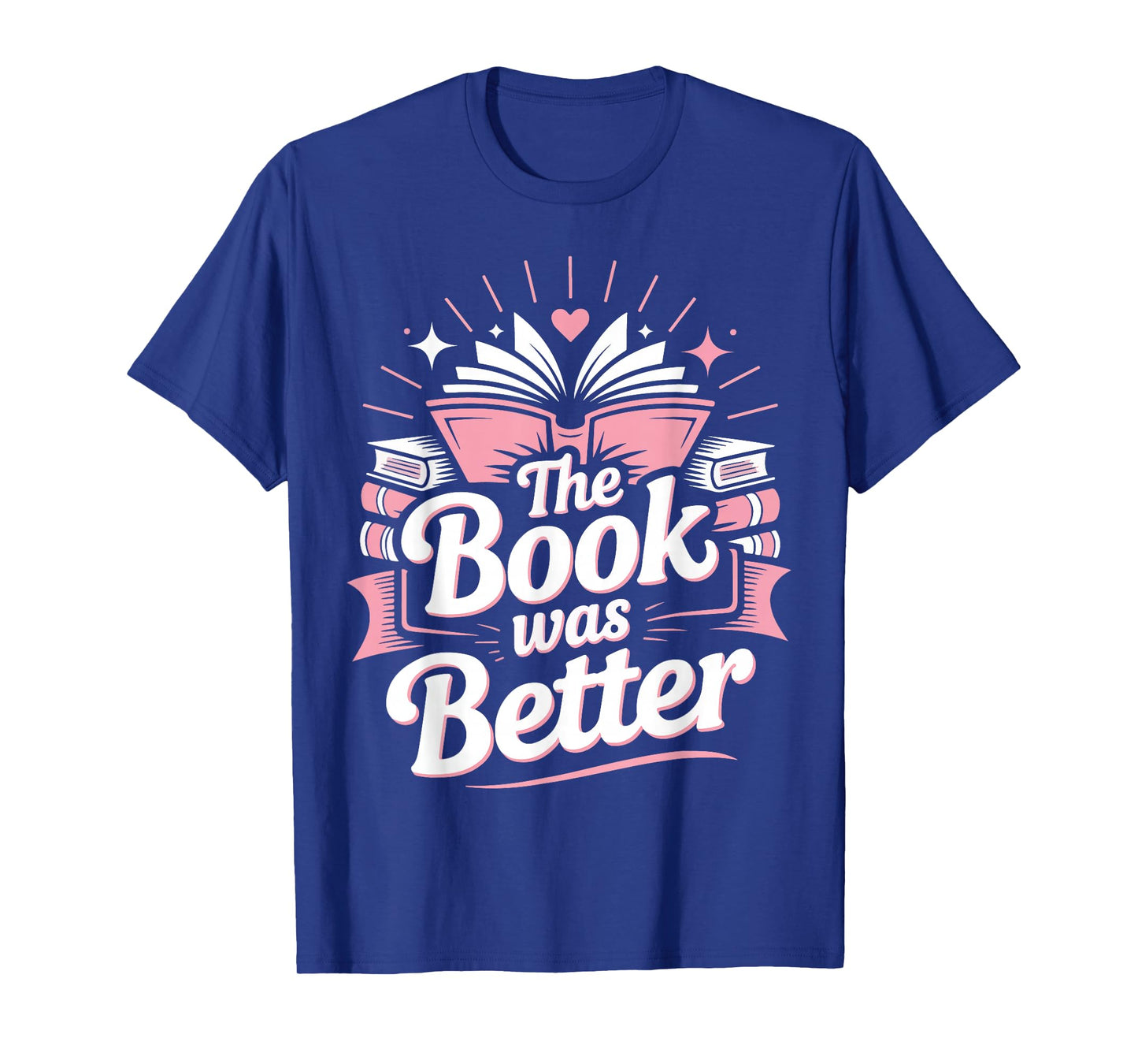 Book Reading The Book was Better T-Shirt
