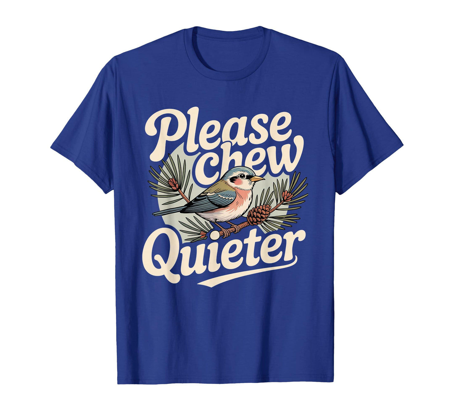 Please Chew Quieter Christmas Funny Bird Nature T-Shirt
