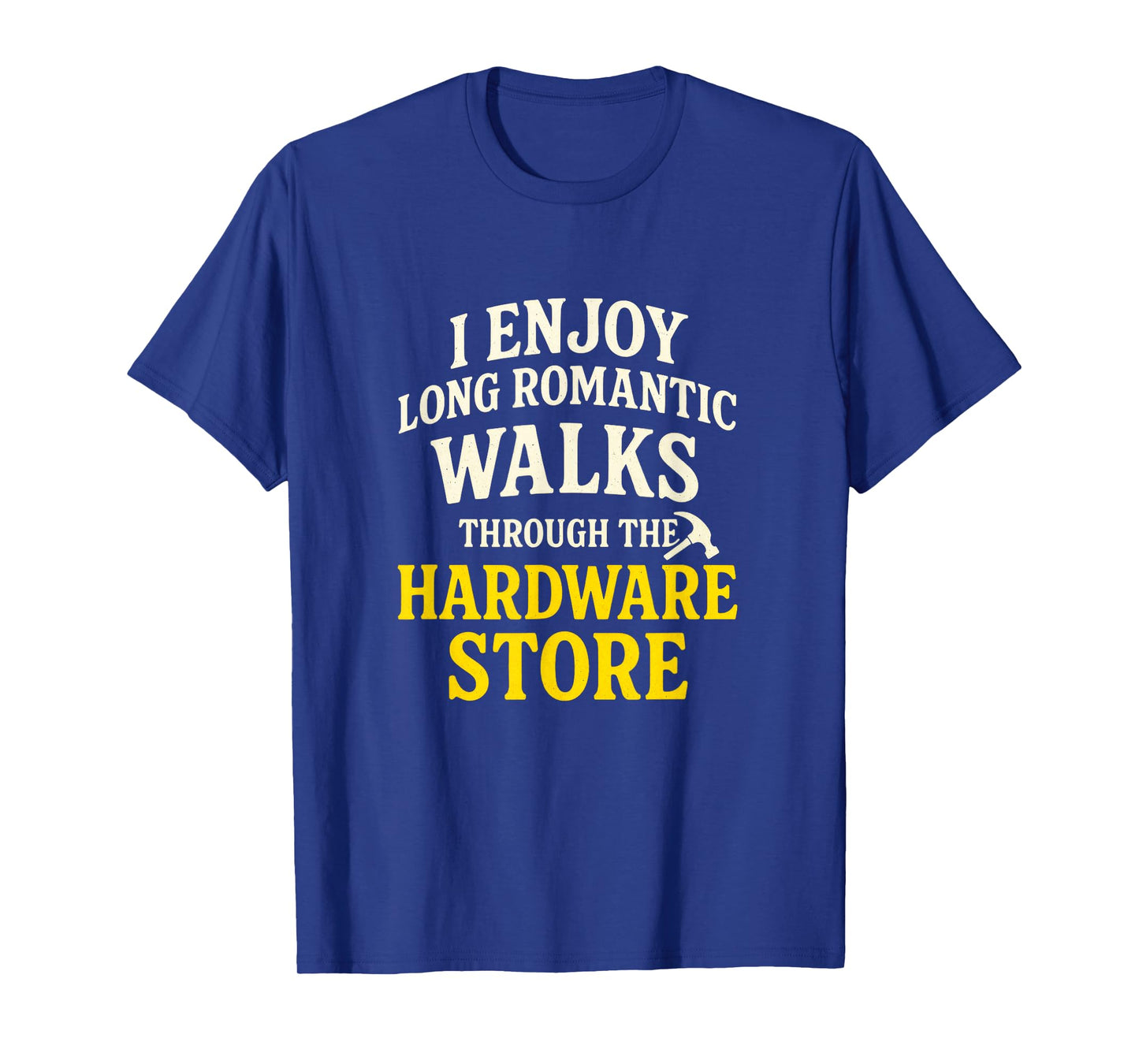 I Enjoy Long Romantic Walks - Funny Dad Tools T-Shirt