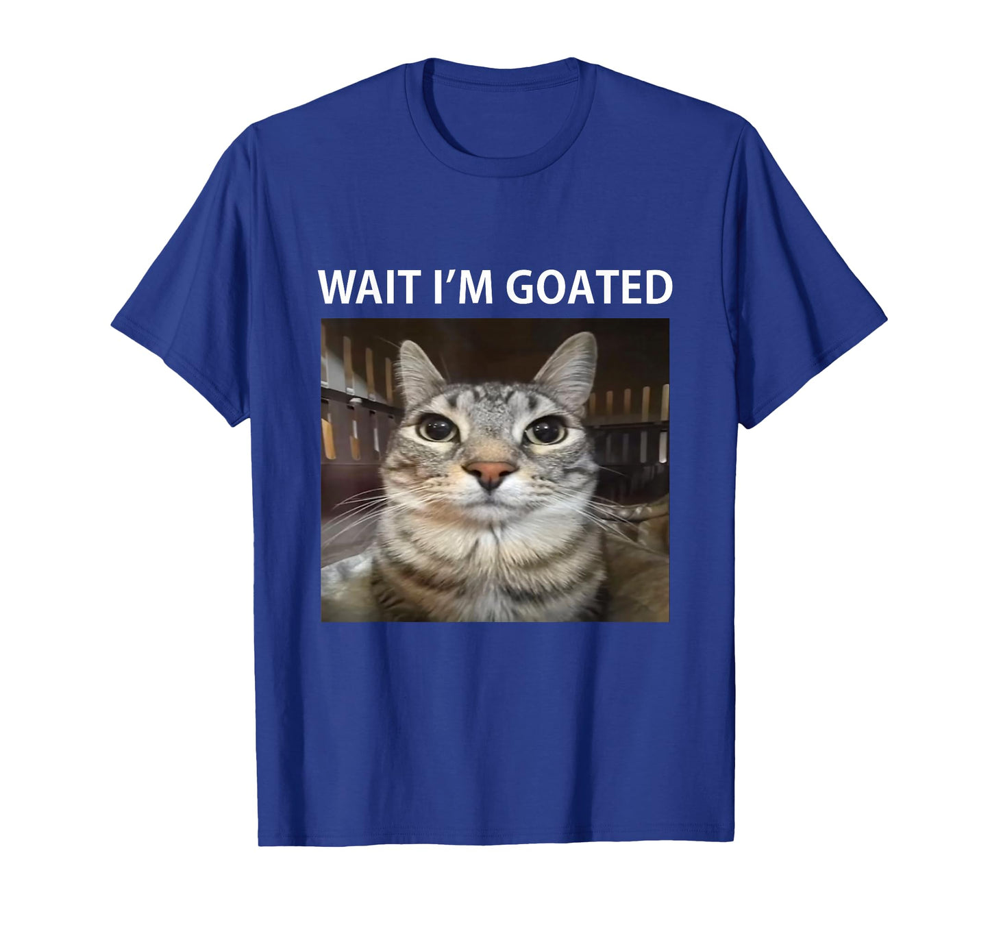 Wait I'm Goated Silly Cat Meme T-Shirt