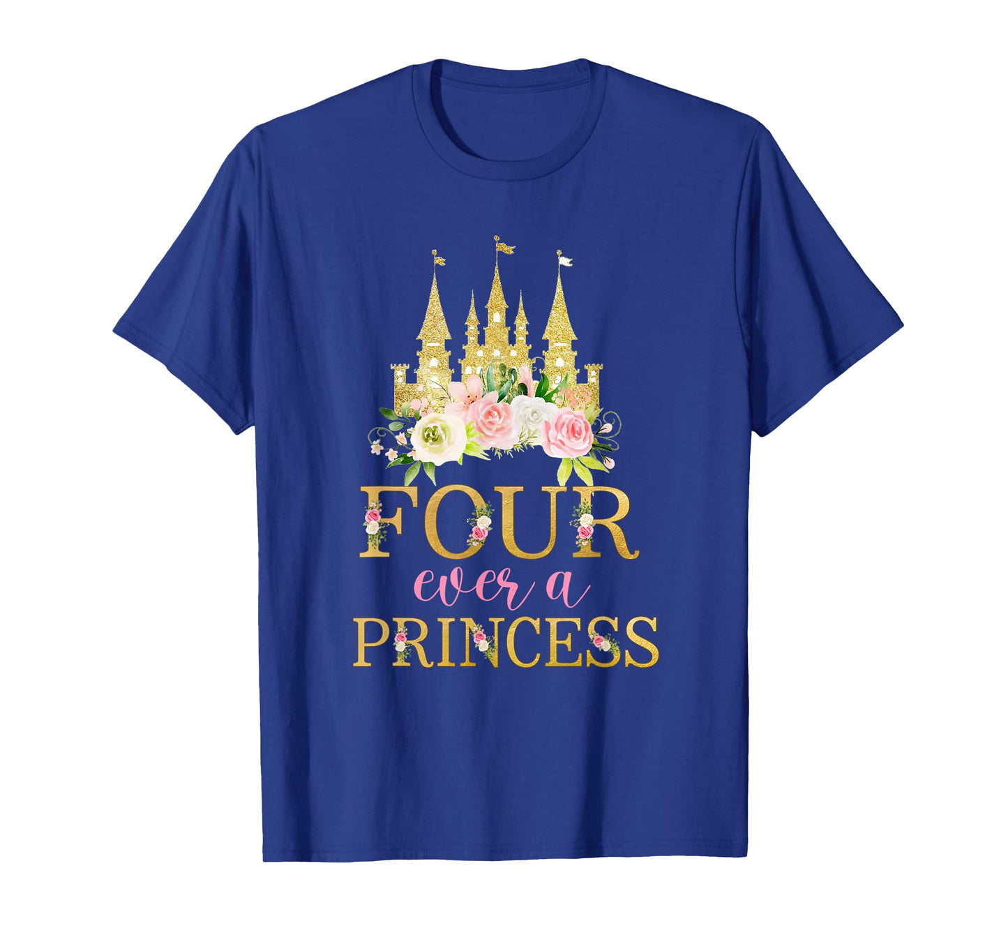 Four ever a Princess 4th Birthday Princess 4 Year Old Girl T-Shirt