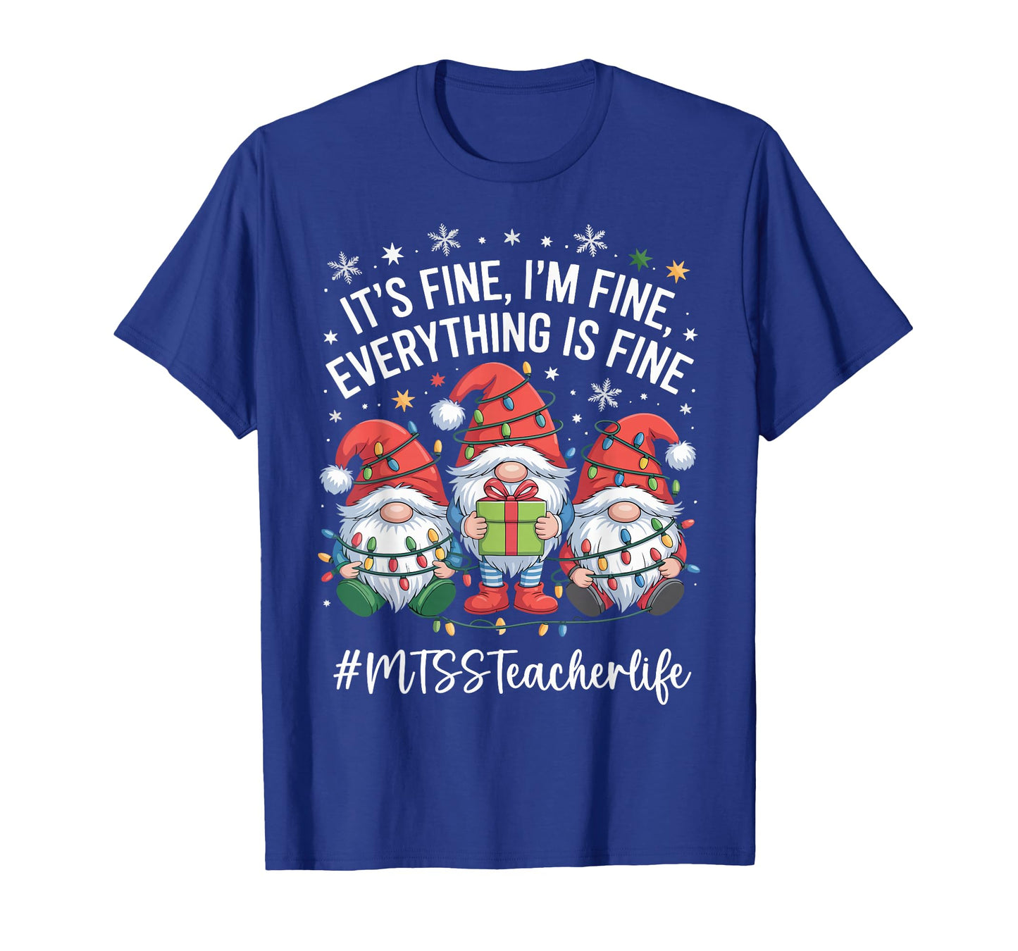 MTSS Teacher Gnome Everything is Fine Funny Christmas T-Shirt