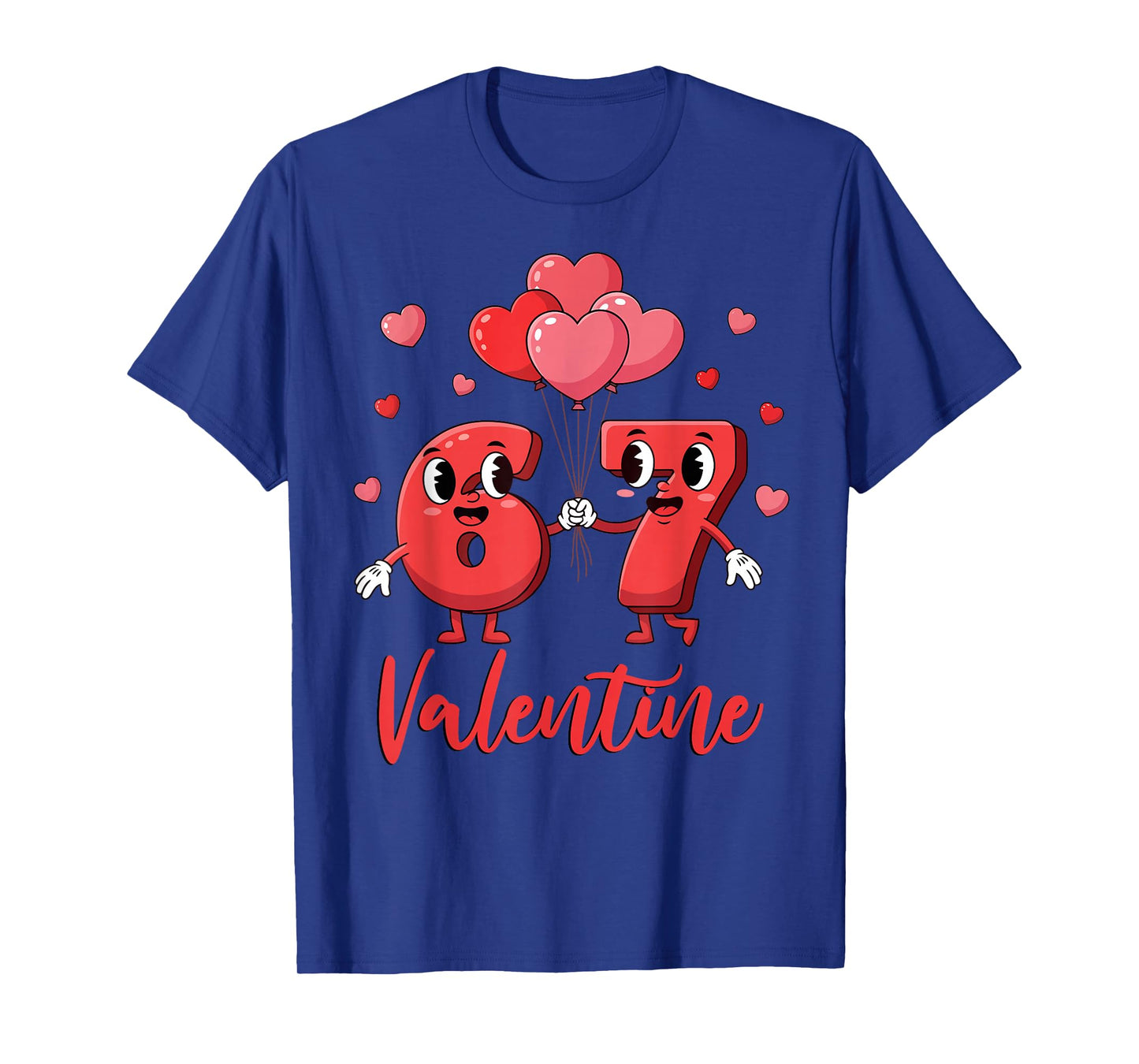 67 Valentine for Kids Women Men Boys Girls Valentines Day T-Shirt