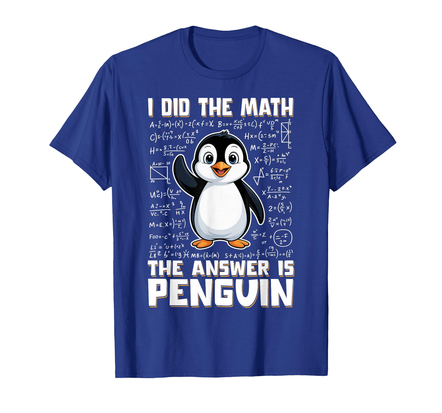 I Did The Math The Answer is Penguin Funny Penguin Lover T-Shirt