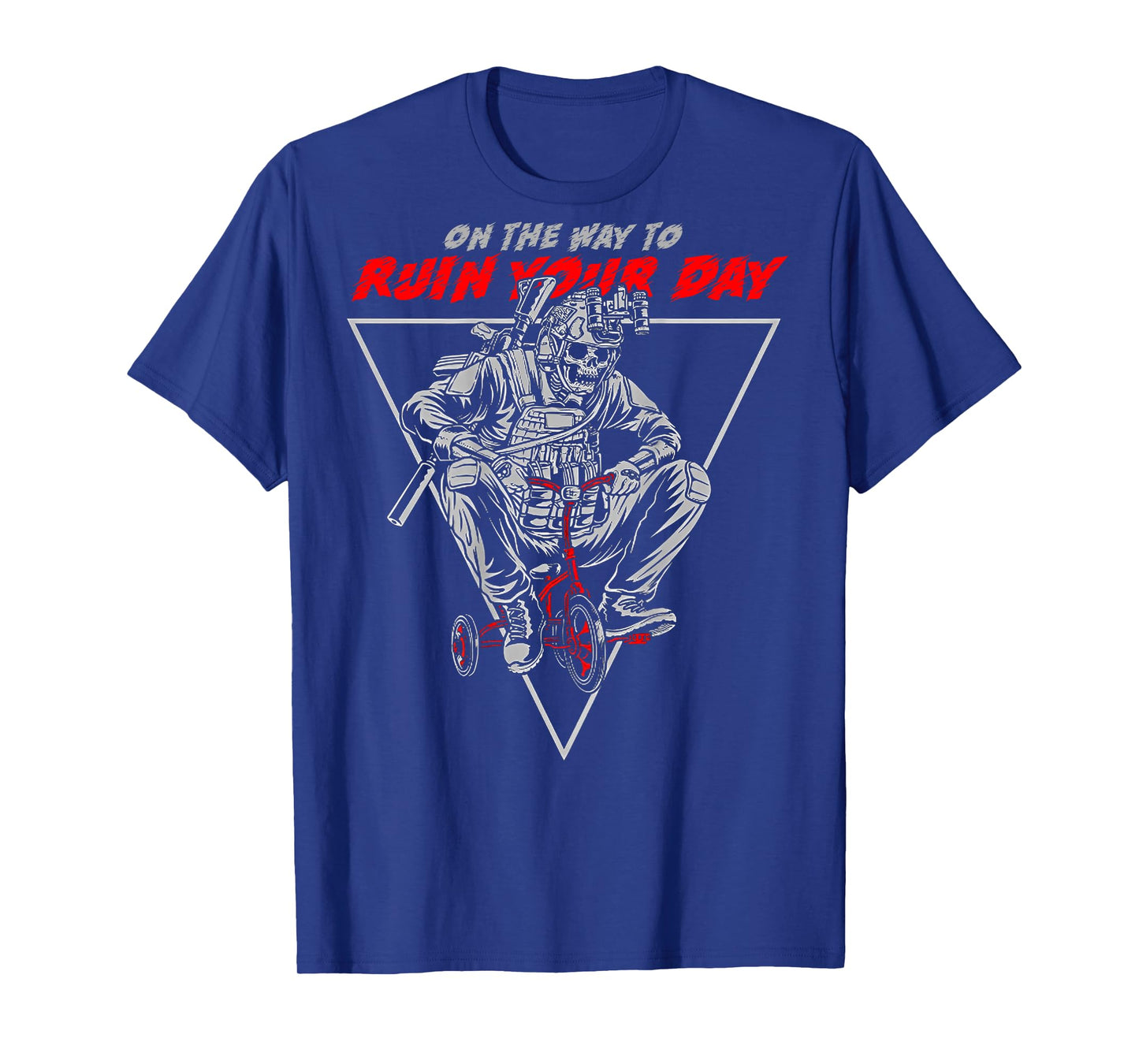 On The Way To Ruin Your Day (on back) T-Shirt
