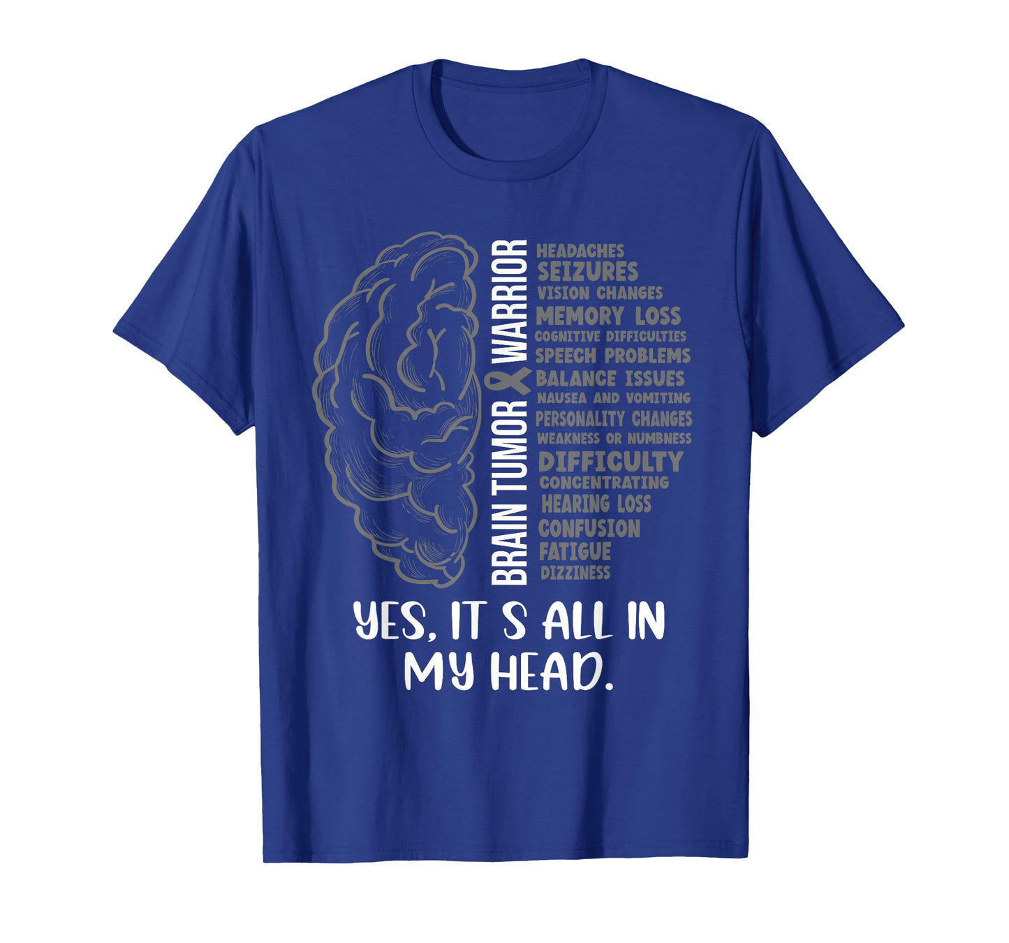 Brain Tumor Warrior It's all in my Head Funny Brain Cancer T-Shirt