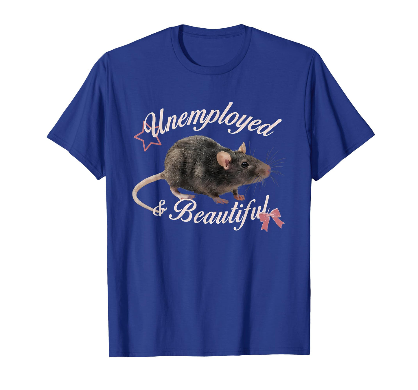 Unemployed & Beautiful Funny Coquette Bow Mouse Saying Quote T-Shirt
