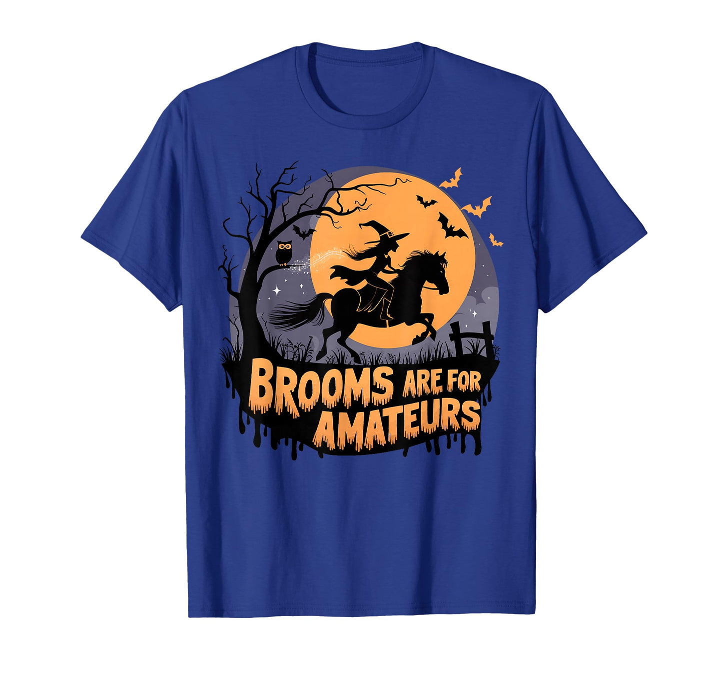 Brooms are for Amateurs with Witch Horse Riding Halloween T-Shirt