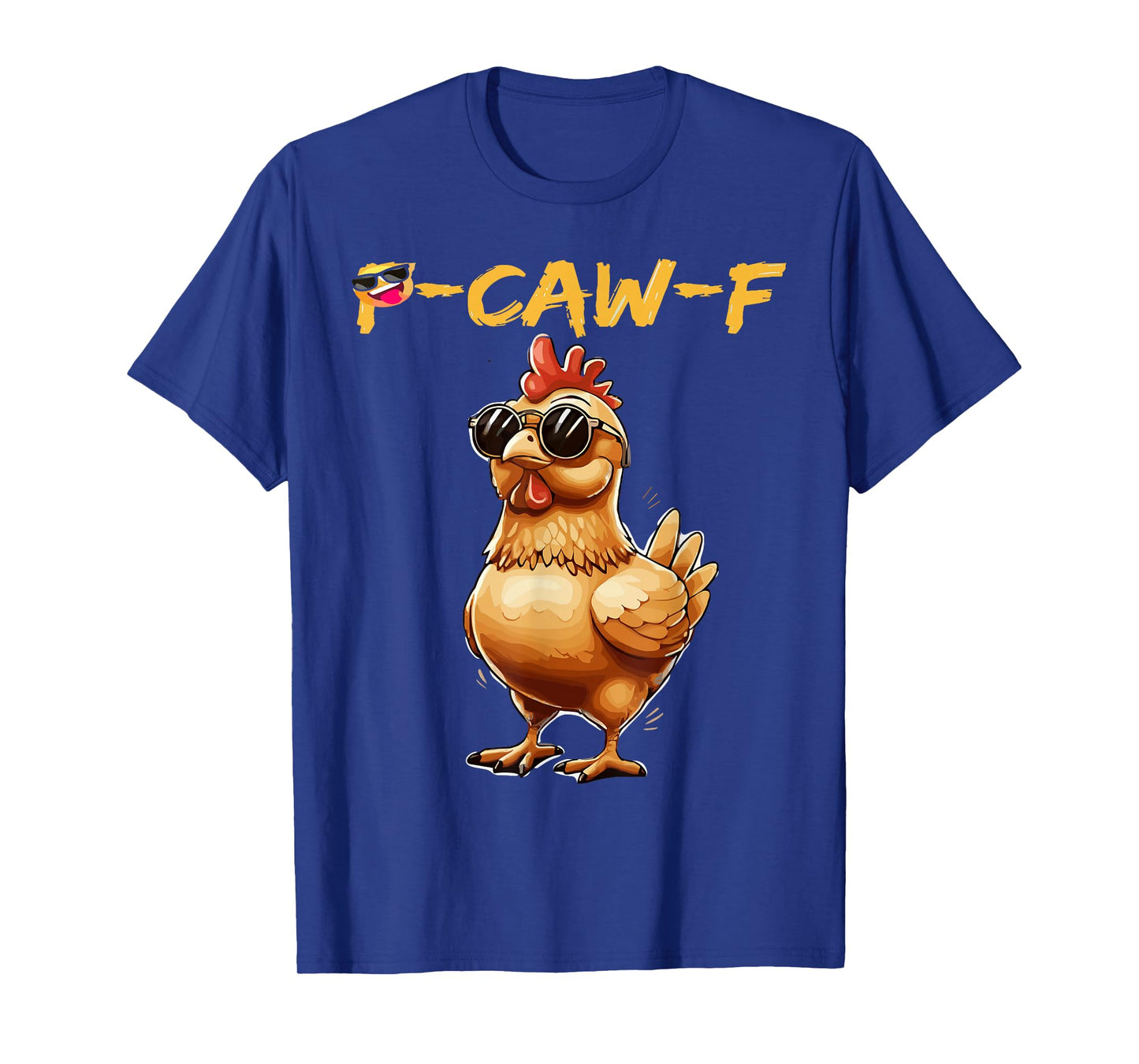 Funny Cool Chicken Sunglasses Caw F Humor for Men Women T-Shirt