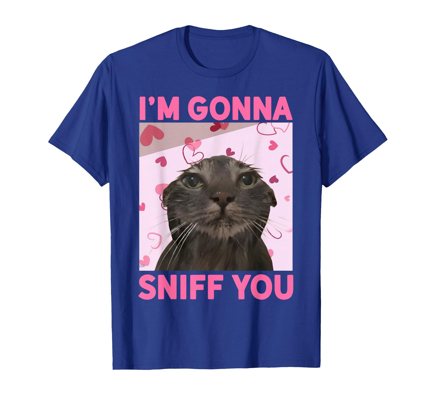 I'm Gonna Sniff You Funny Brainrot Cats Meme for Woman Men T-Shirt