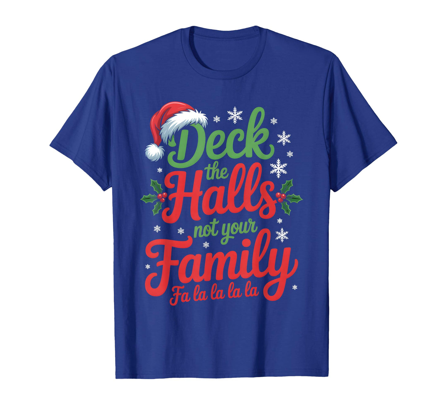 Deck The Halls Not Your Family Christmas Saying T-Shirt