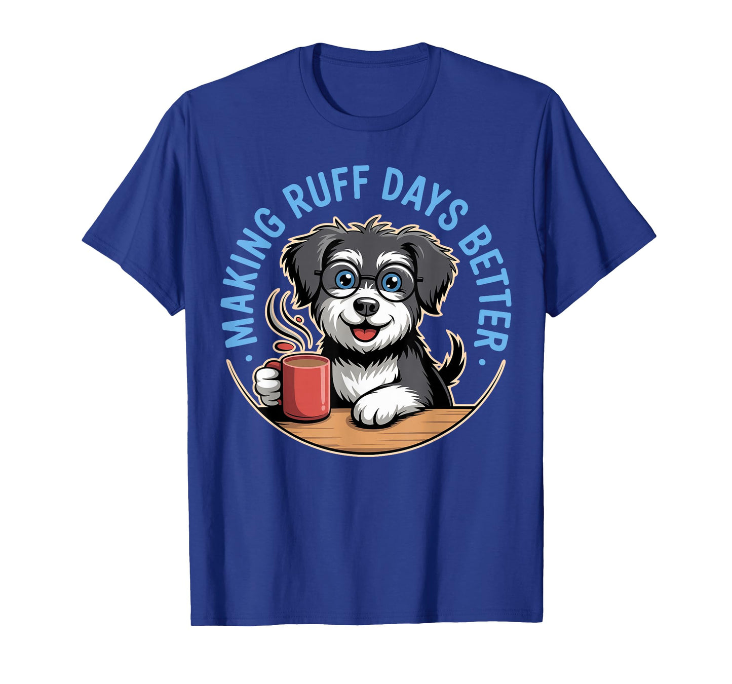 Making Ruff Days Better Funny School Counselor, Therapist T-Shirt
