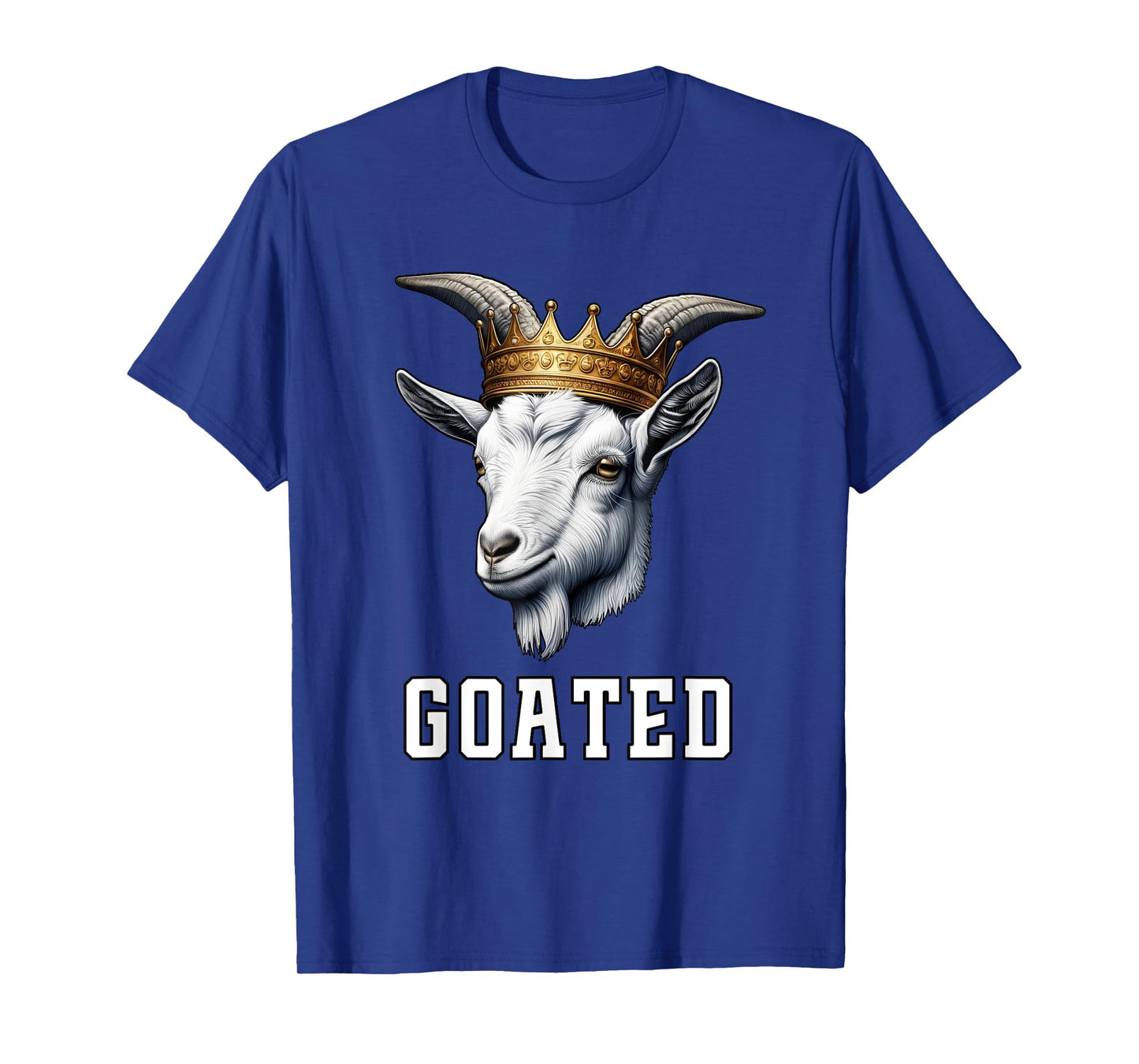 GOATED Funny Goat Wearing Crown Sarcastic Greatest Meme T-Shirt