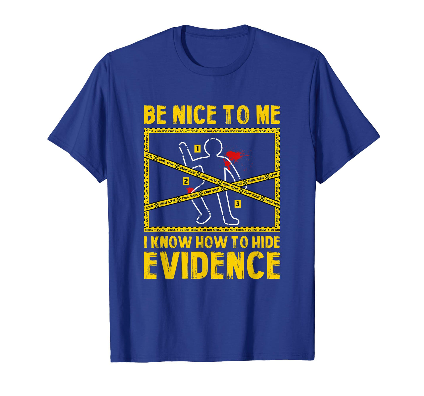 Forensic Scientist Funny Saying Crime Scene Investigation T-Shirt