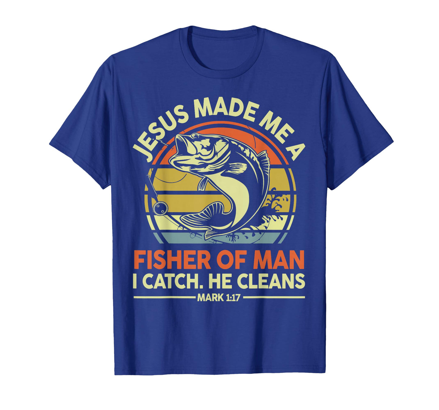 Jesus Made A Fisher Man Funny Christian Fishing Gift Dad Son T-Shirt