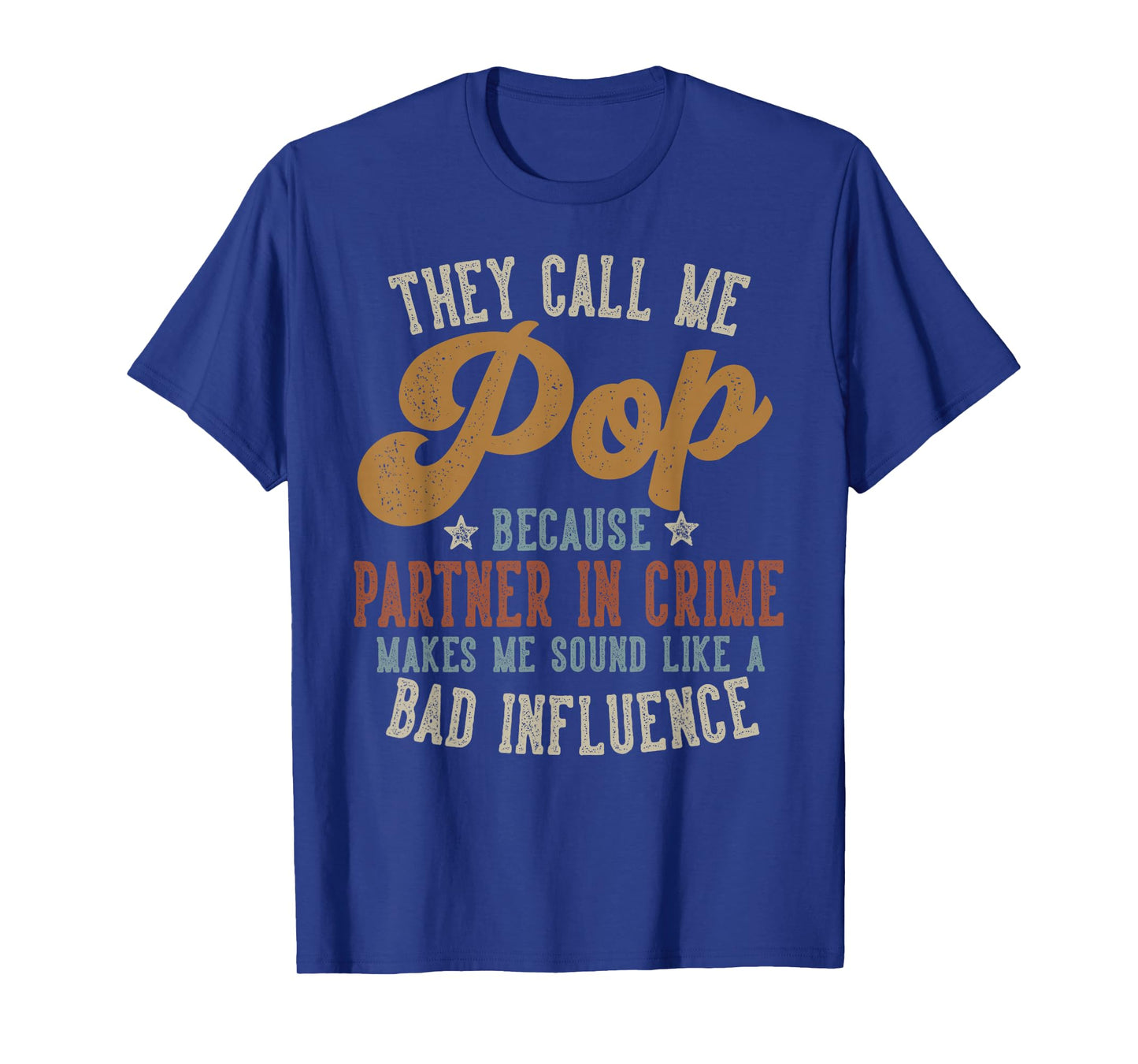 They Call Me Pop Funny Father's Day Pop T-Shirt