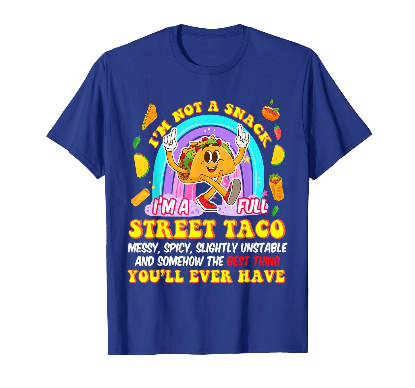 Funny I Am Not A Snack I'm A Full Street Taco Mexican Women T-Shirt