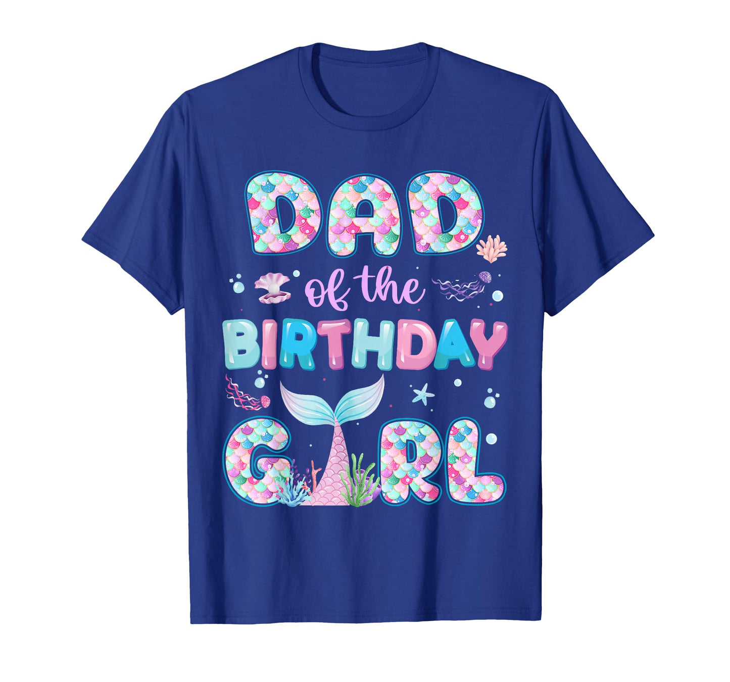 Dad Of The Birthday Mermaid Girl Family Matching Party T-Shirt