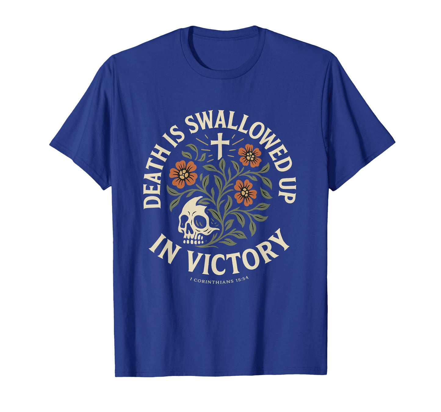 Death Swallowed in Victory 1 Corinthians 15:54 Skull Flowers T-Shirt