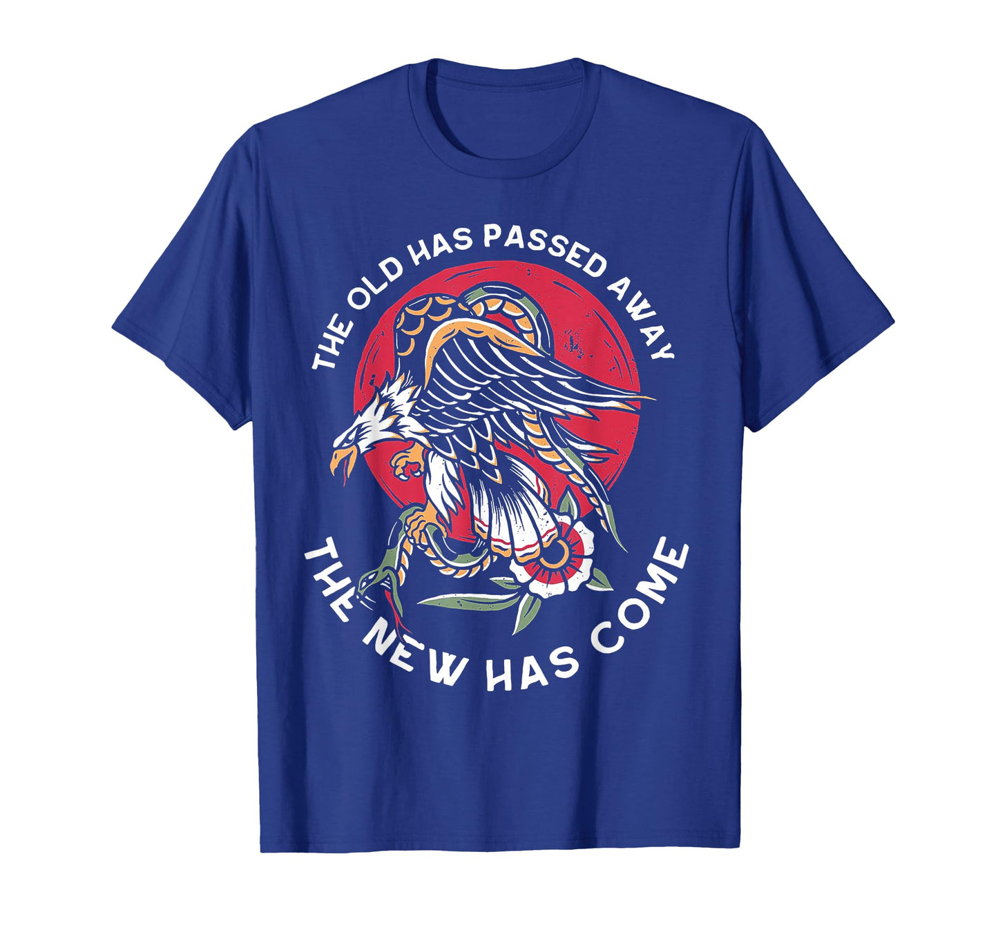 The Old Has Passed Away The New Has Come T-Shirt