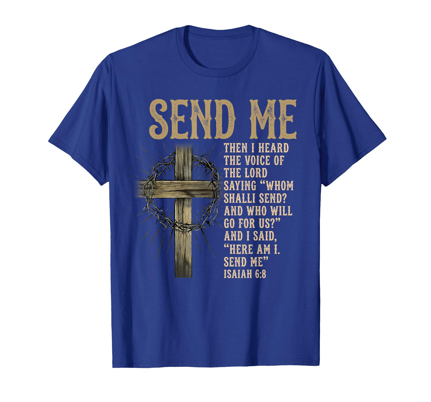 Send Me Isaiah 6:8 Christian Here Am I Send Me T-Shirt
