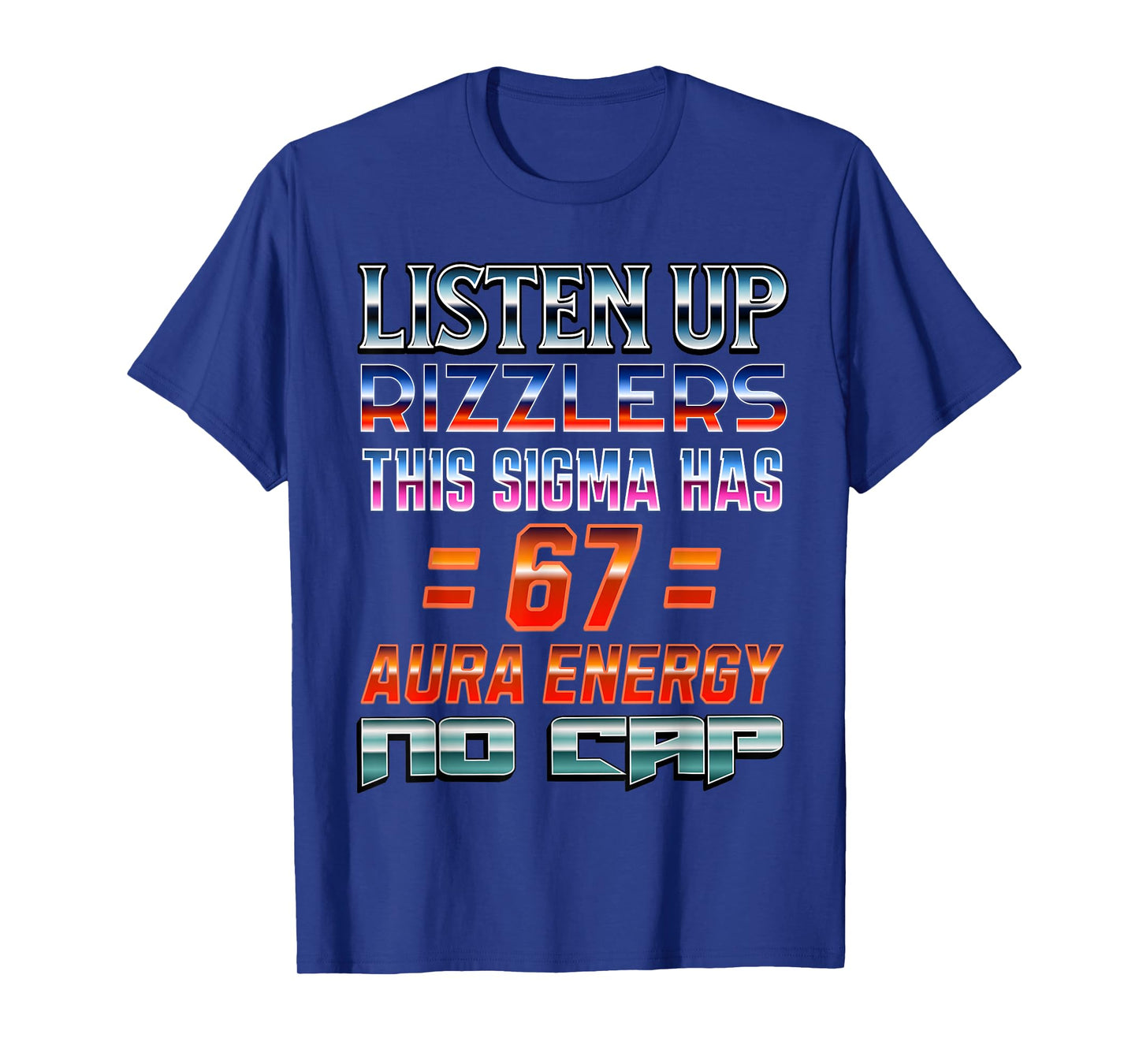 67 Meme Aura Energy 6 7 Sigma Rizzler Six Seven Funny 6-7 T-Shirt