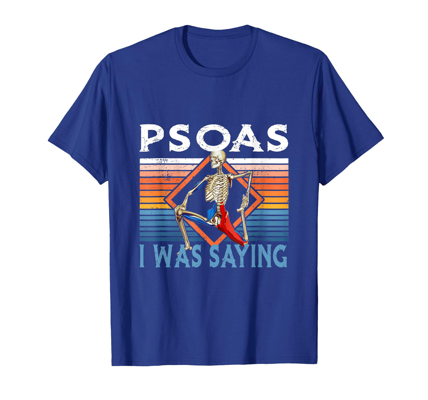 Funny Skeleton Yoga Psoas I Was Saying Physical Therapist T-Shirt