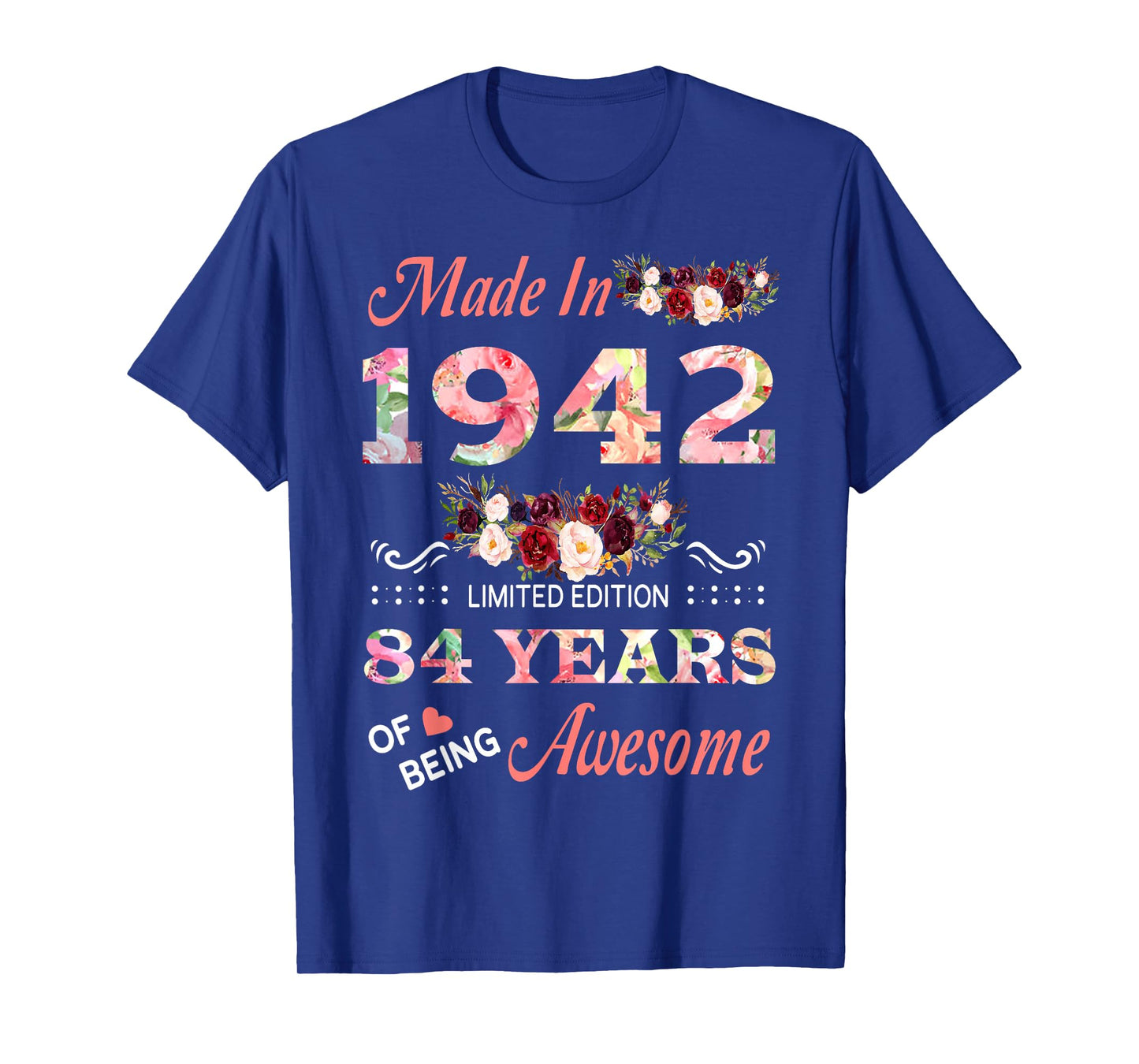 Made in 1942 84 Year of Being Awesome Floral Birthday Women T-Shirt
