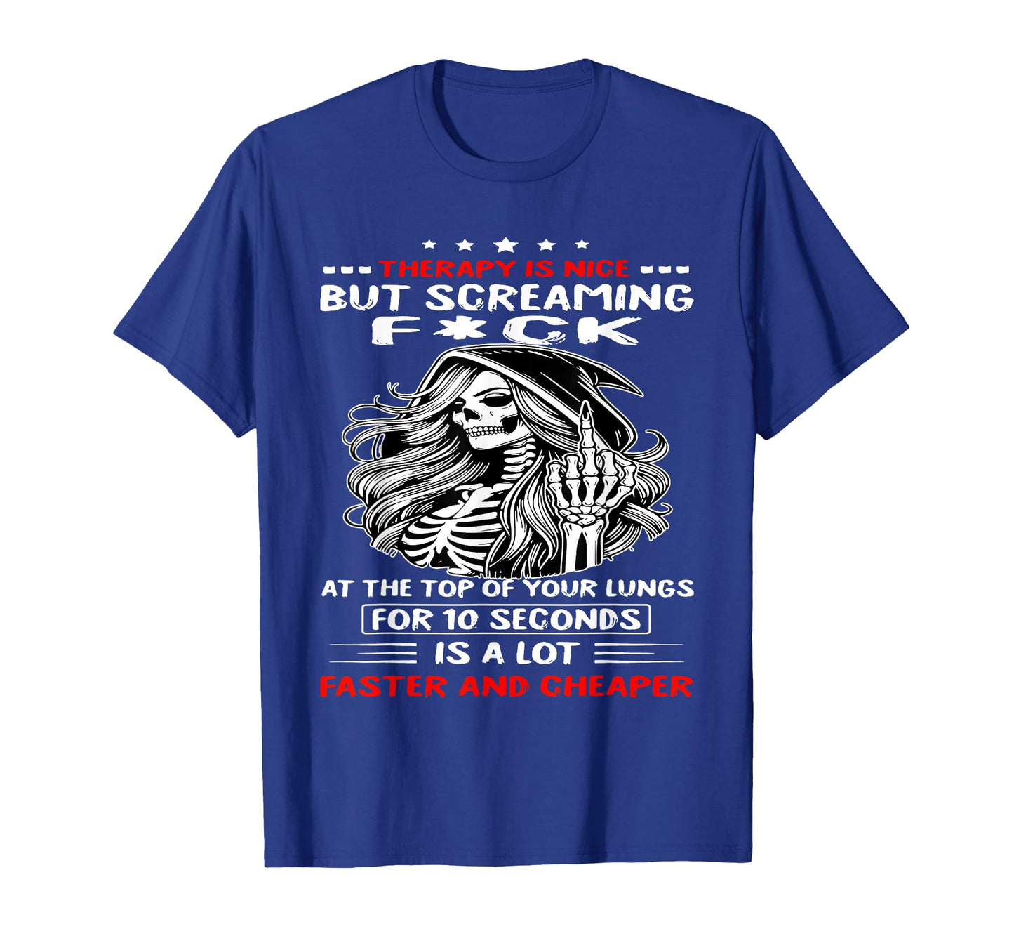 Therapy is Nice But Screaming Fuck At The Top of Your Lungs T-Shirt