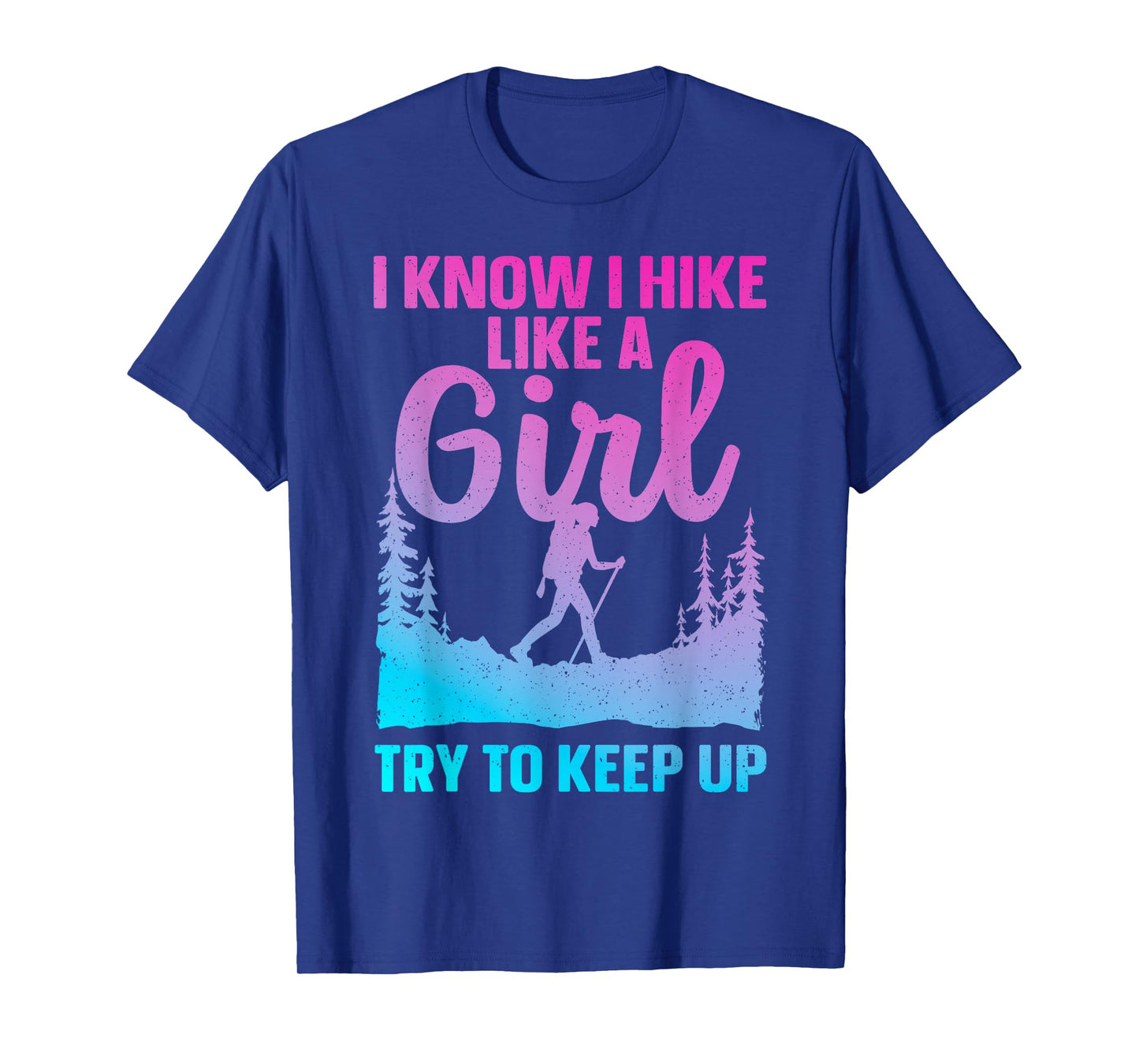 Funny Hiking Art for Women Girls Hiker Gag Hike Lover Hiking T-Shirt
