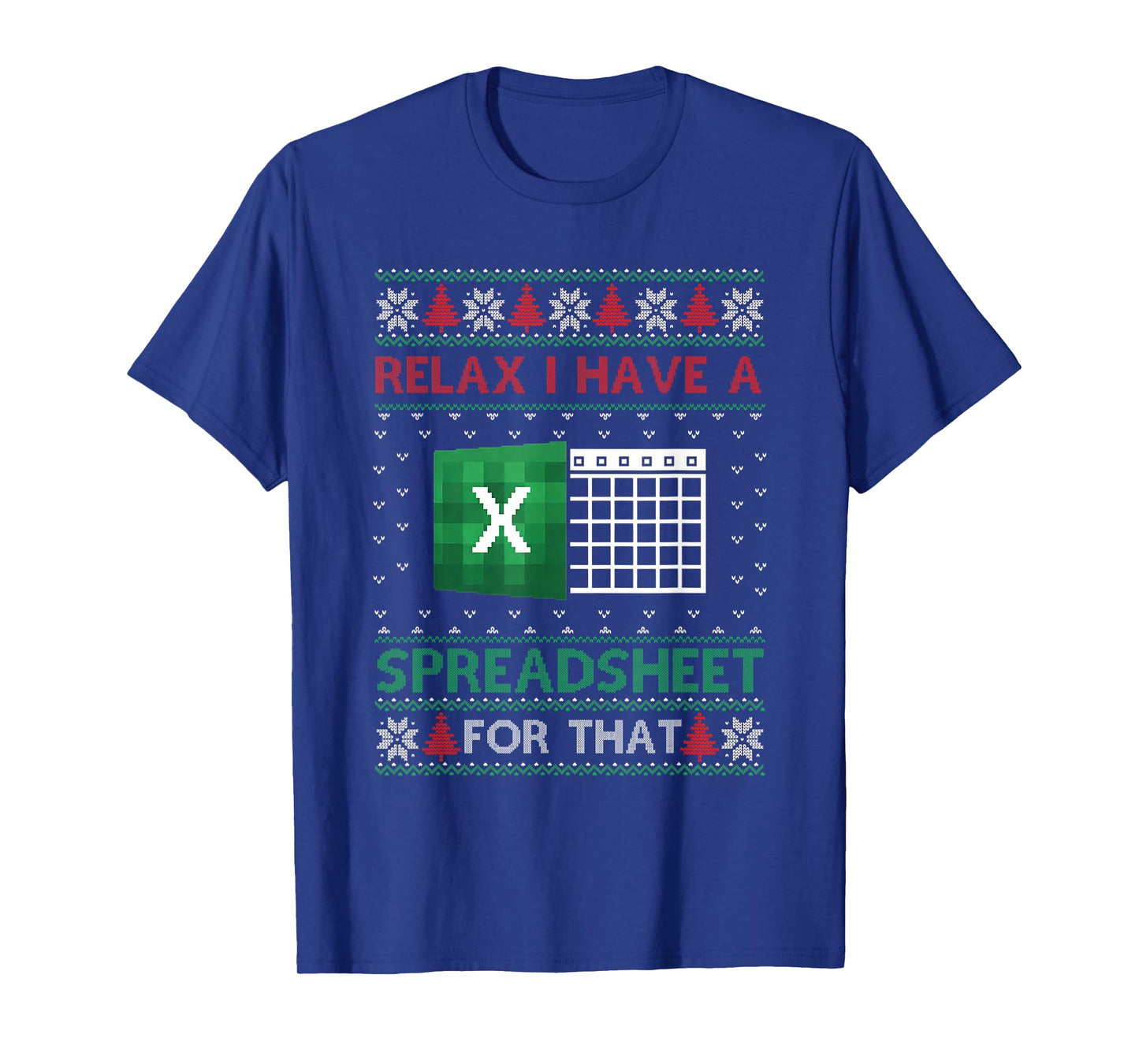 Excel Ugly Christmas Sweater I Have A Spreadsheet for That T-Shirt