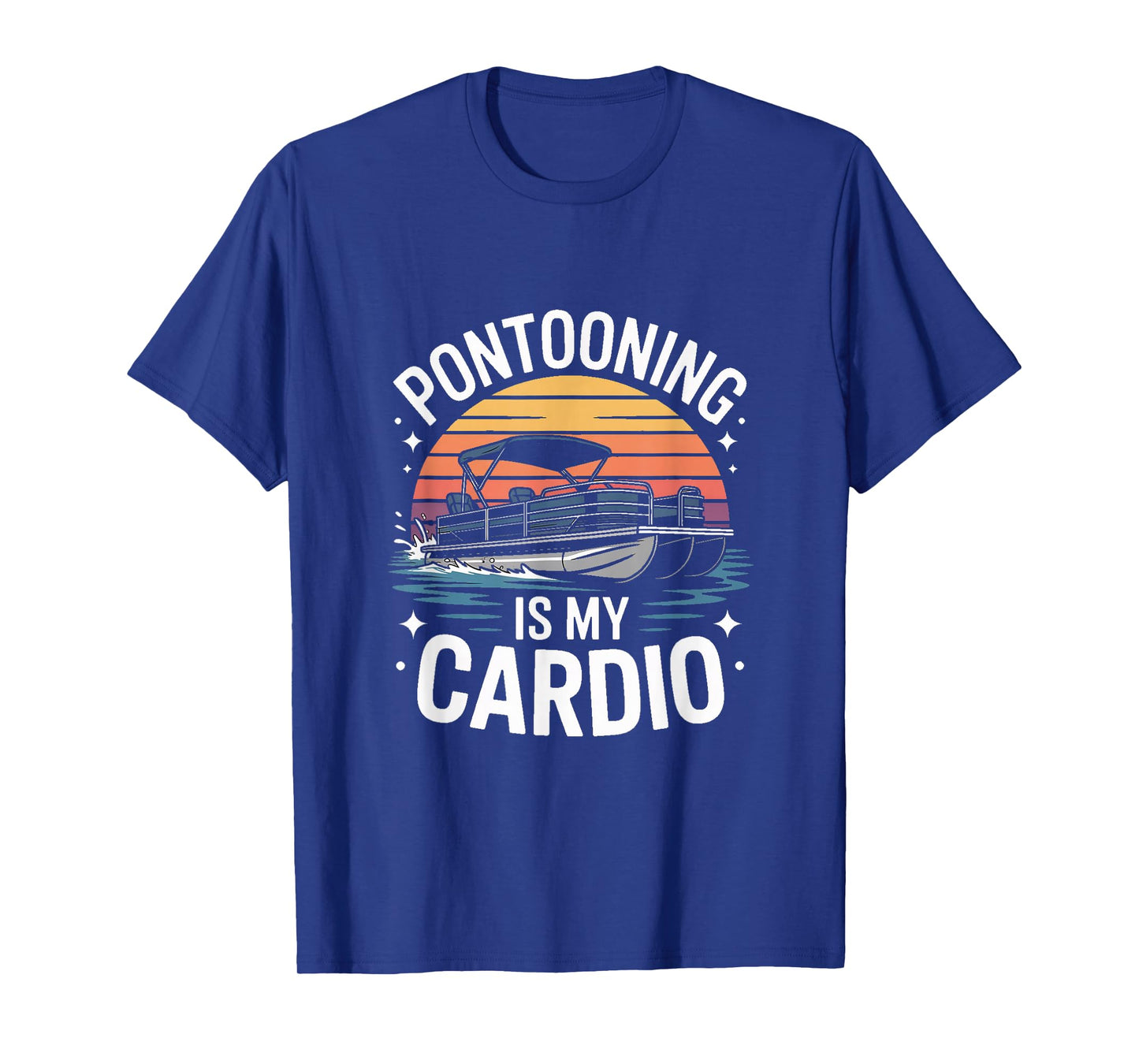 Pontooning is My Cardio Pontoon Boat Lake Life T-Shirt