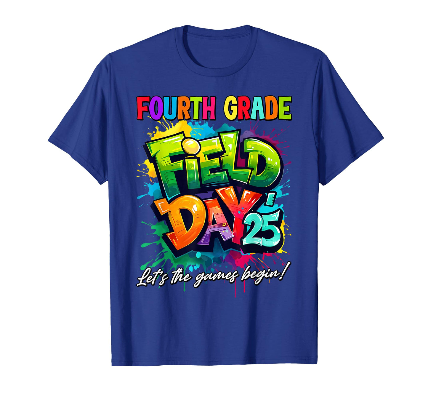 Let The Games Begin Fourth Grade Field Day 2025 Teacher Kid T-Shirt