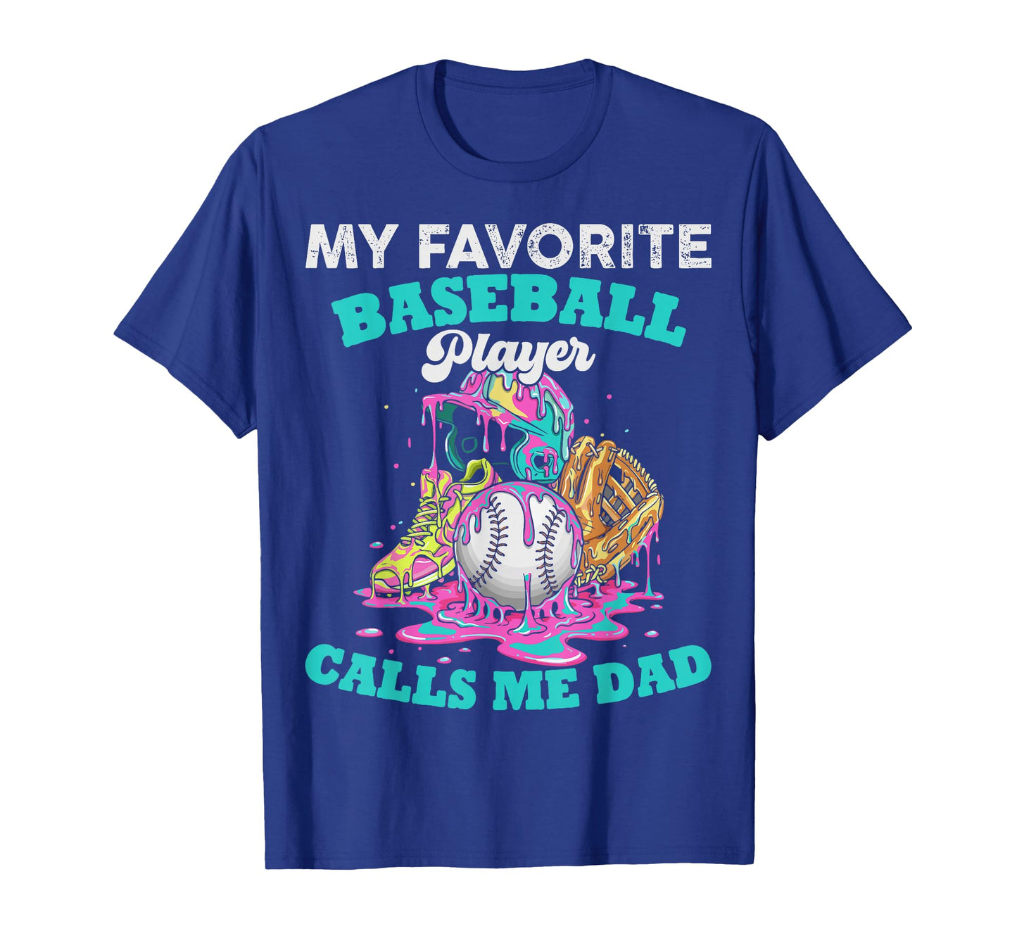 My Favorite Baseball Player Calls Me Dad Ice Cream Drip T-Shirt
