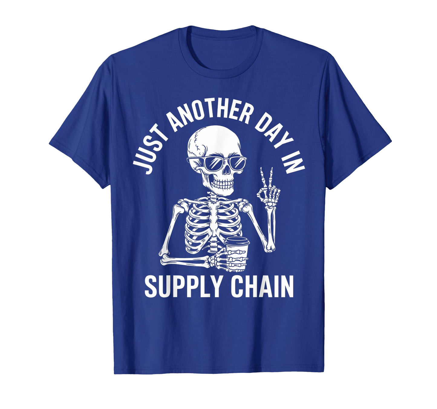 Just Another Day in Supply Chain Funny T-Shirt