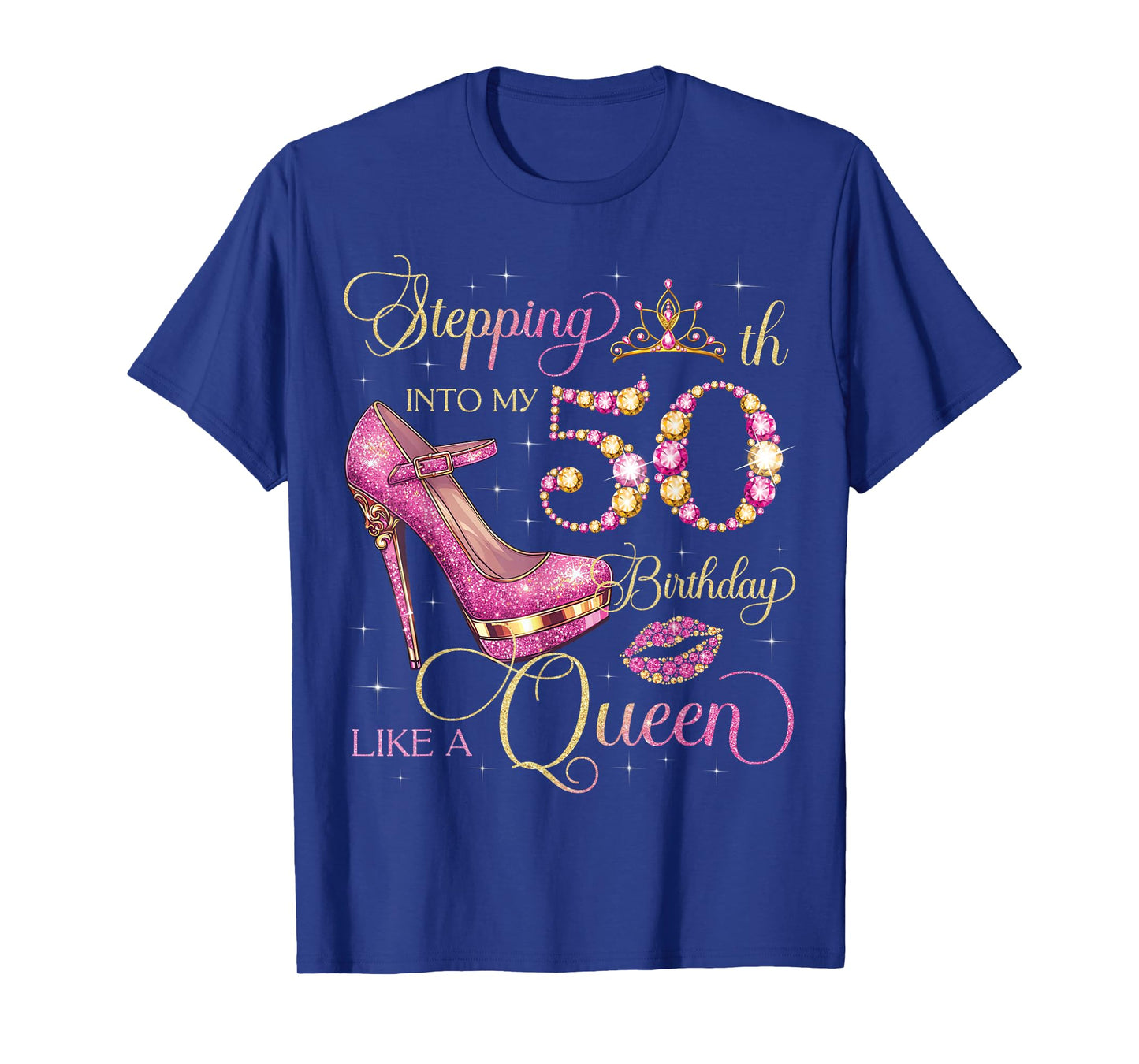 Stepping Into My 50th Birthday Like Queen 50 Years Old Woman T-Shirt