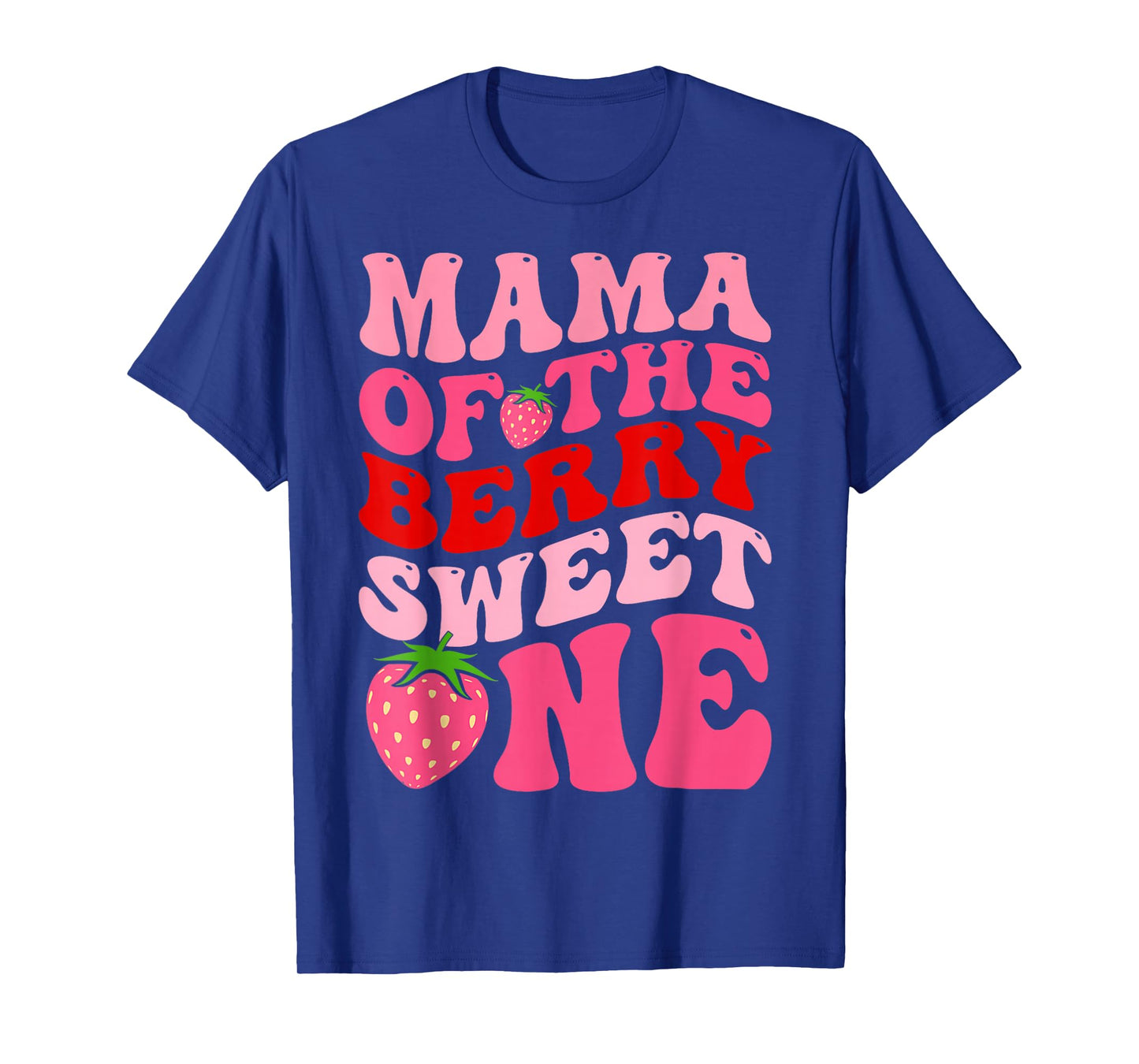 Mama Of The Berry Sweet One Strawberry First Birthday T-Shirt