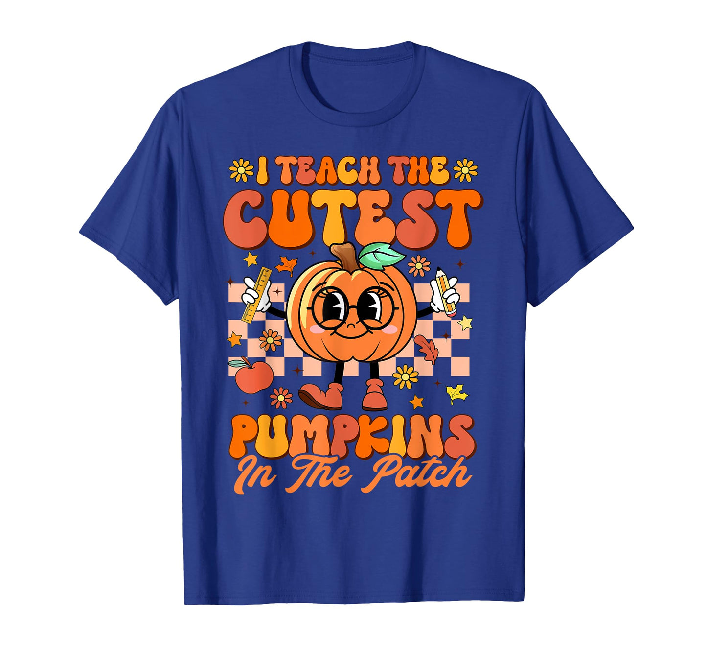 I Teach The Cutest Pumpkins In The Patch Halloween Teacher T-Shirt