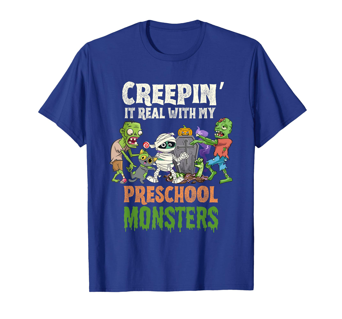 Creepin It Real With My Preschool Monsters Zombies Halloween T-Shirt