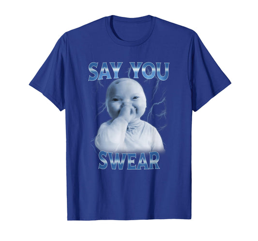 Say You Swear Ai Niche Baby Holding Laugh Genz Meme T-Shirt