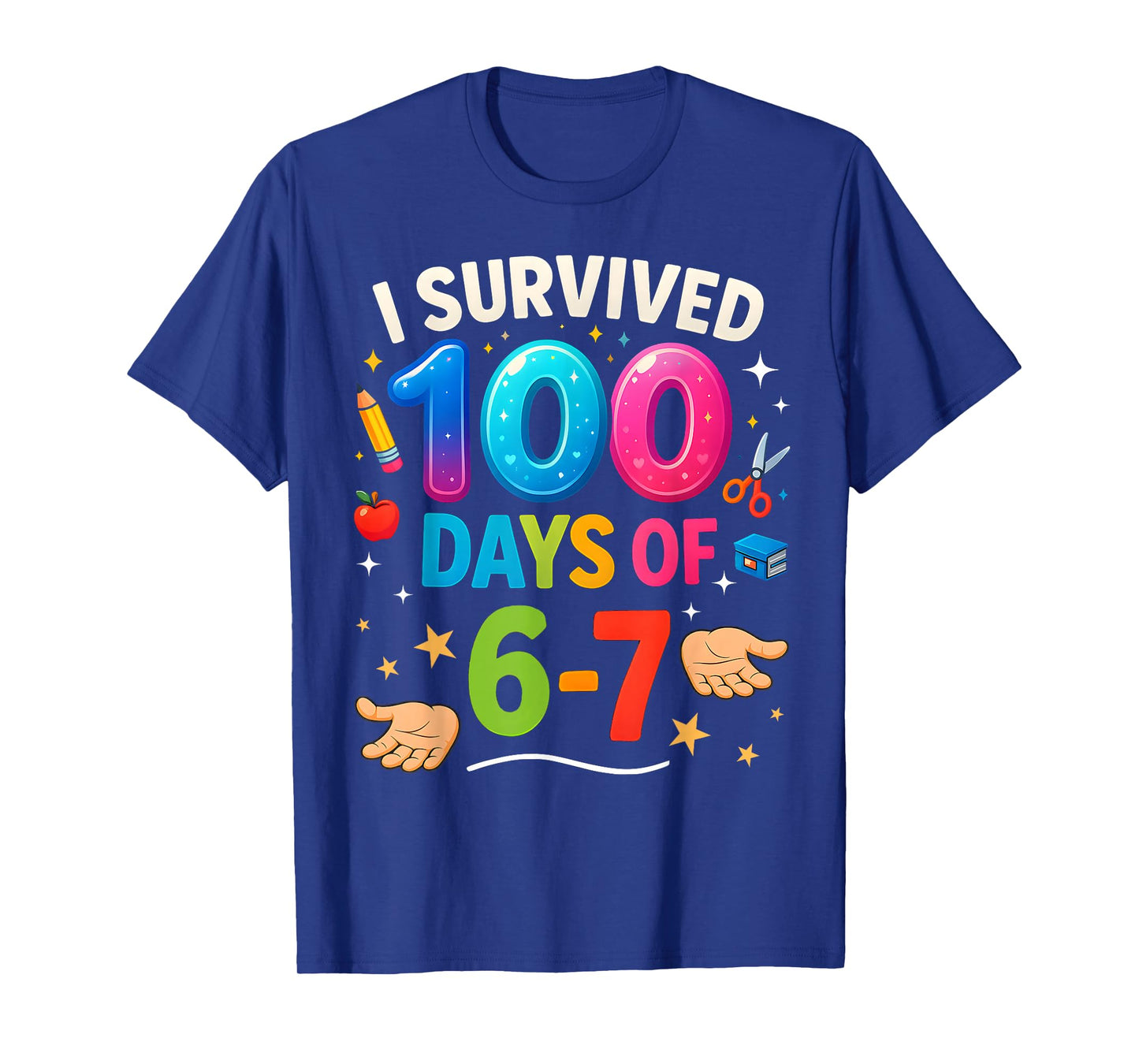 Funny 67 100th Day of School Teacher 100 Days 6 7 Meme 6-7 T-Shirt