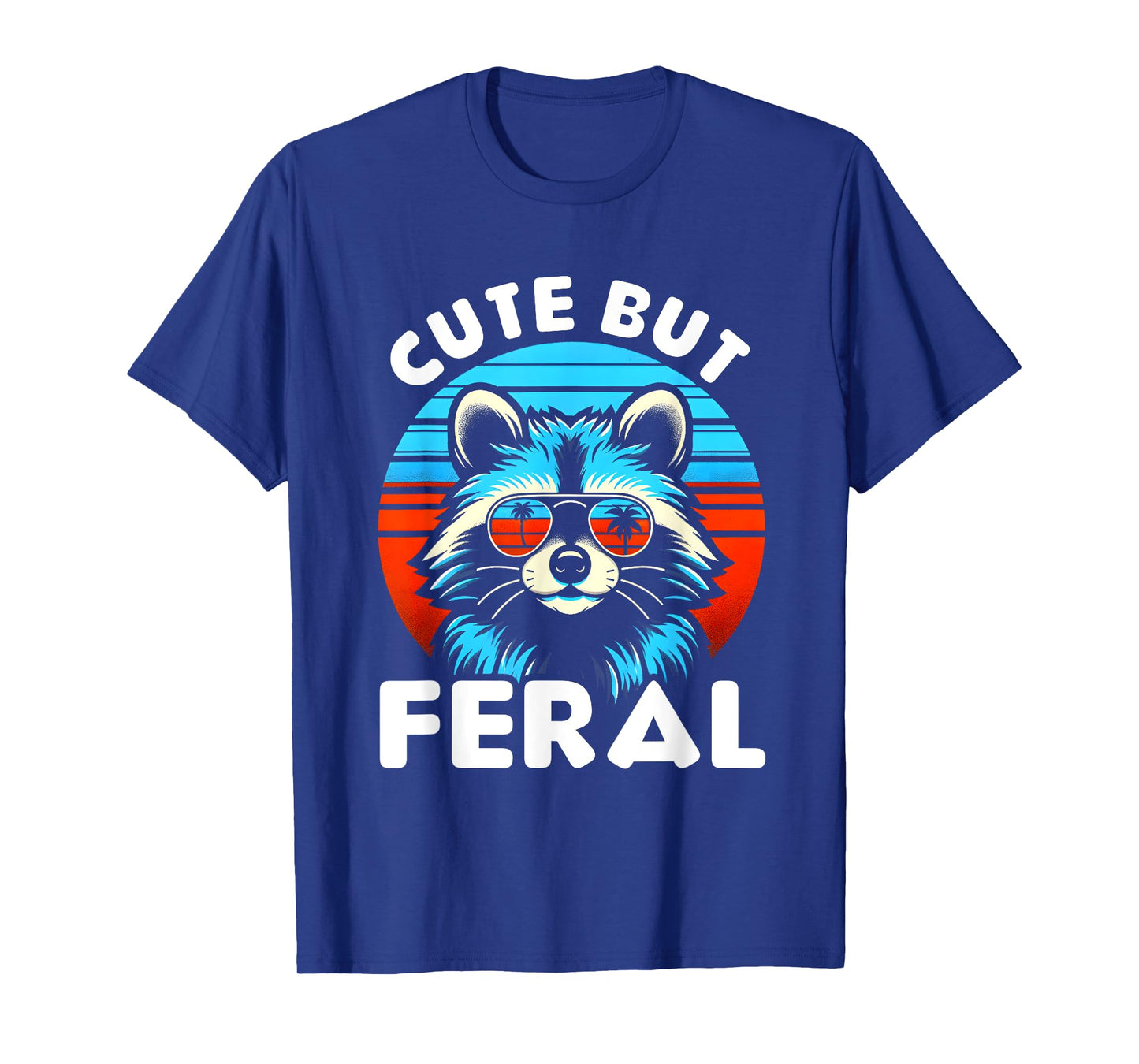 Cute But Feral Funny Colorful Racoon With Sunglasses Racoon T-Shirt