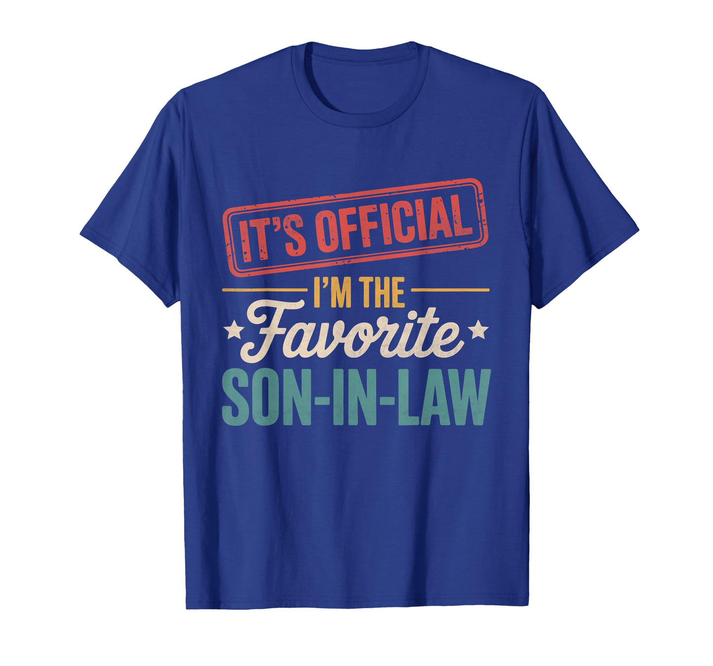 It's Official I'm The Favorite Son In Law Mens Fathers Day T-Shirt
