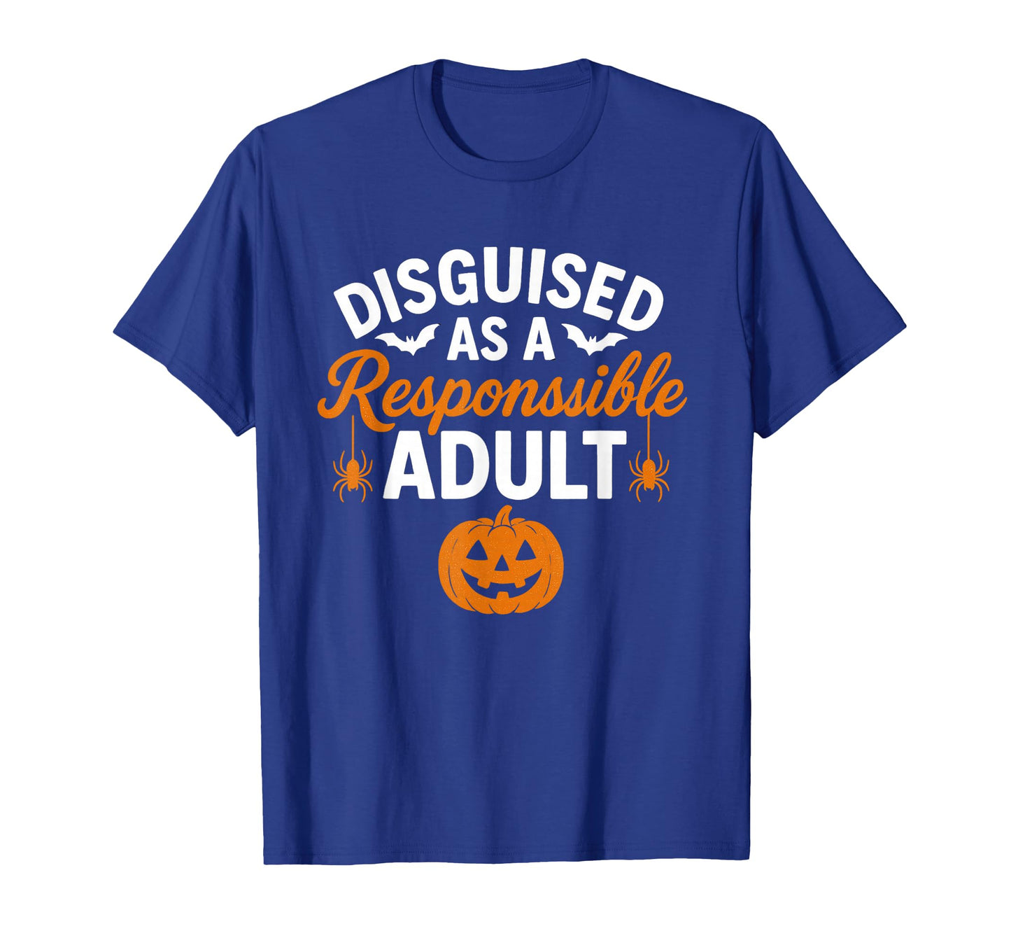 Halloween Dressed up Disguised as A Responsible Adult T-Shirt