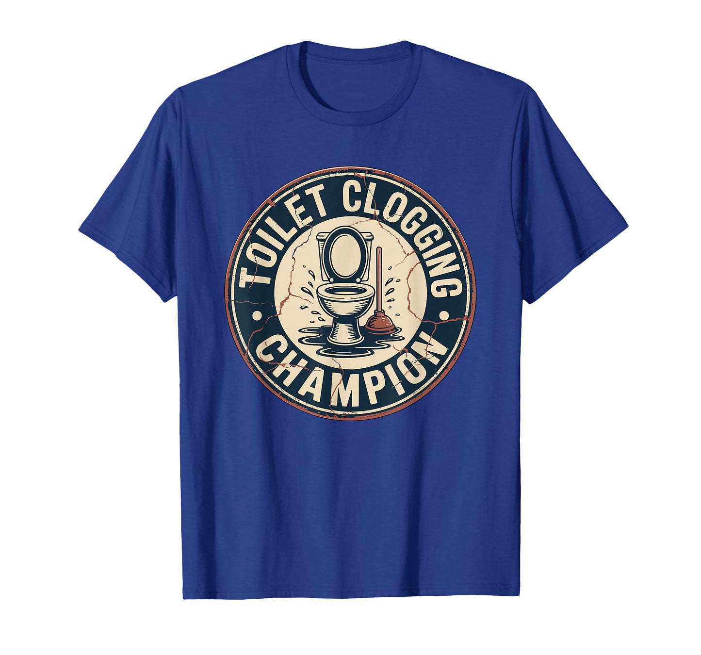 Toilet Clogging Champion T-Shirt