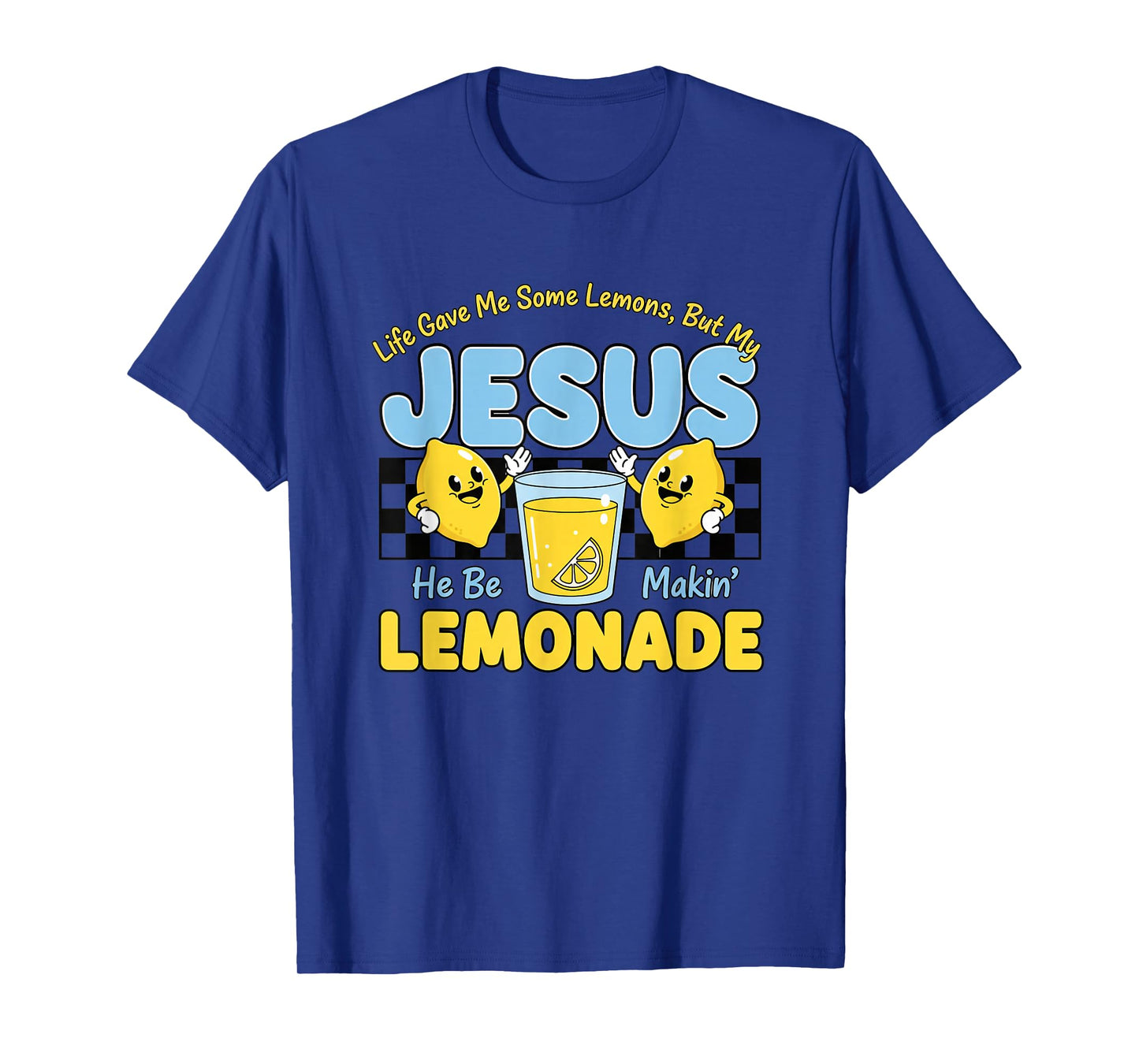 Christian Lemonade - Life Gave Me Some Lemons, But My Jesus T-Shirt