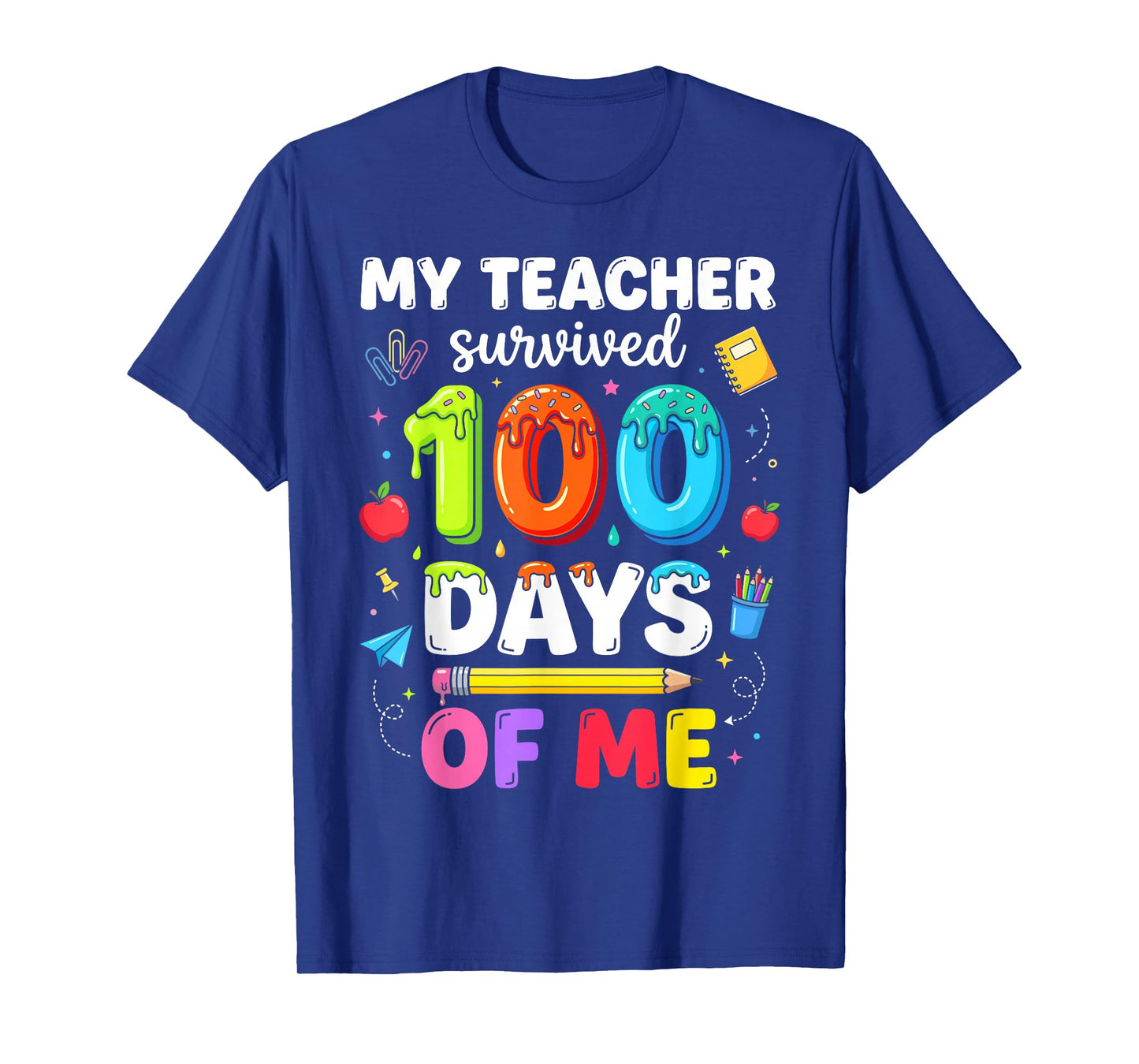 My Teacher Survived 100 Days of Me 100th Days of School T-Shirt