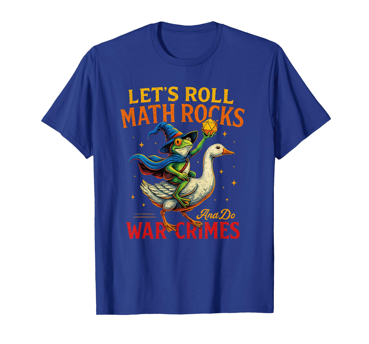 Funny Frog Goose Let's Roll Math Rocks Humor Quote Meme T-Shirt