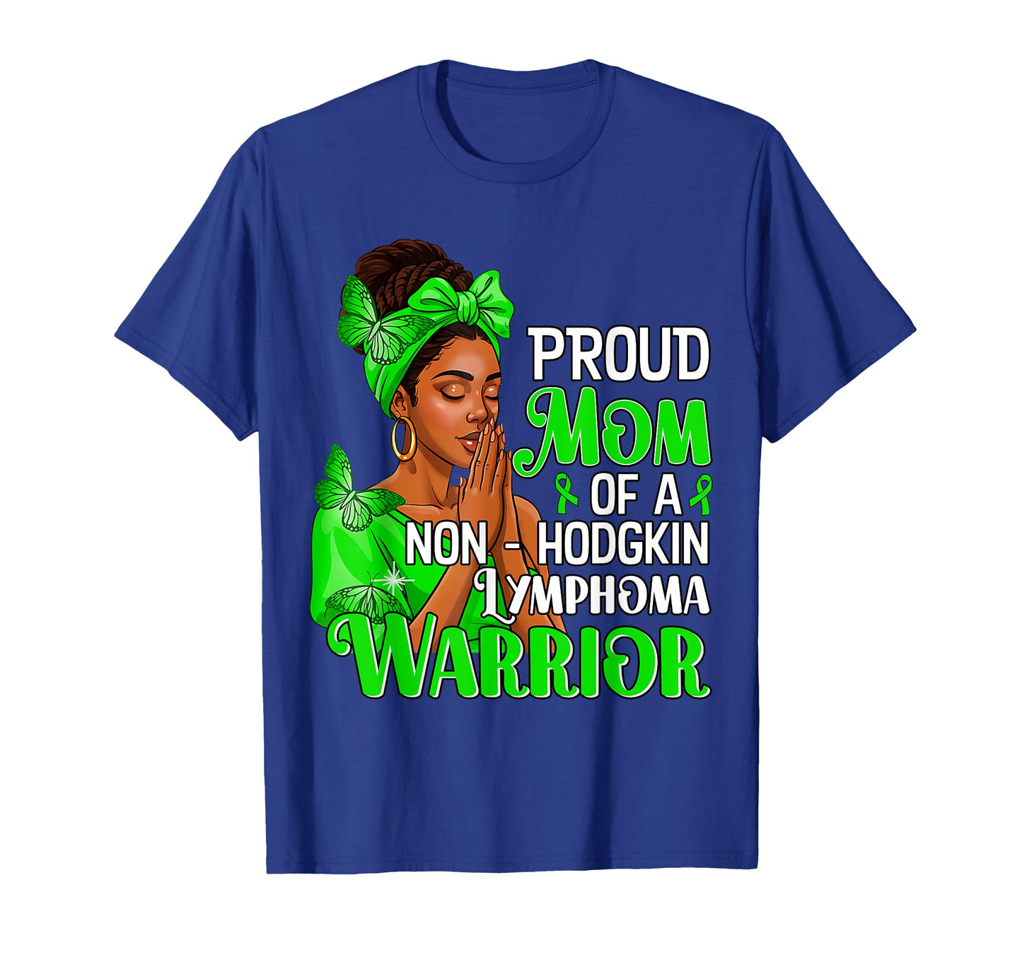 Proud Mom of A Non Hodgkin Lymphoma Warrior Cancer Awareness T-Shirt